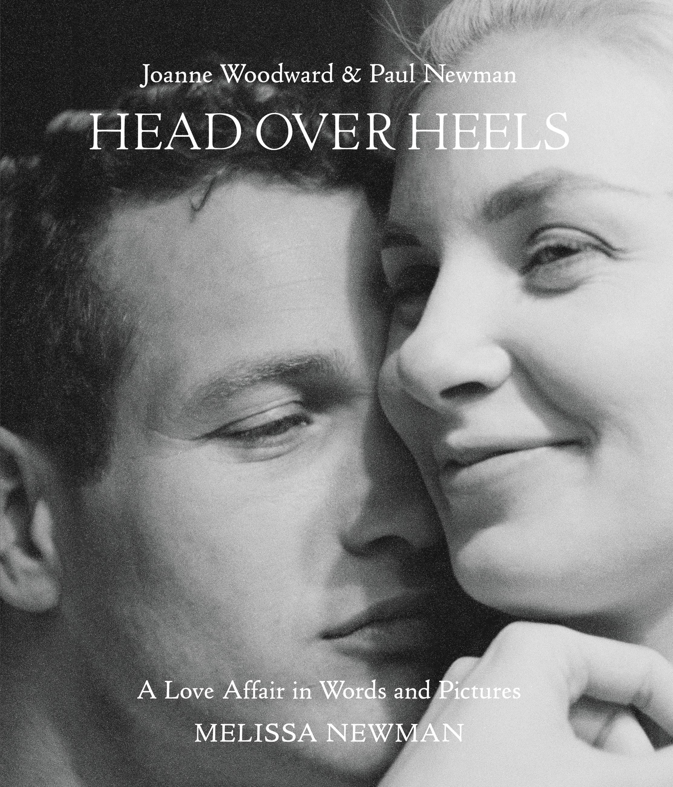 Cover image for Head Over Heels: Joanne Woodward and Paul Newman [electronic resource] : A Love Affair in Words and Pictures