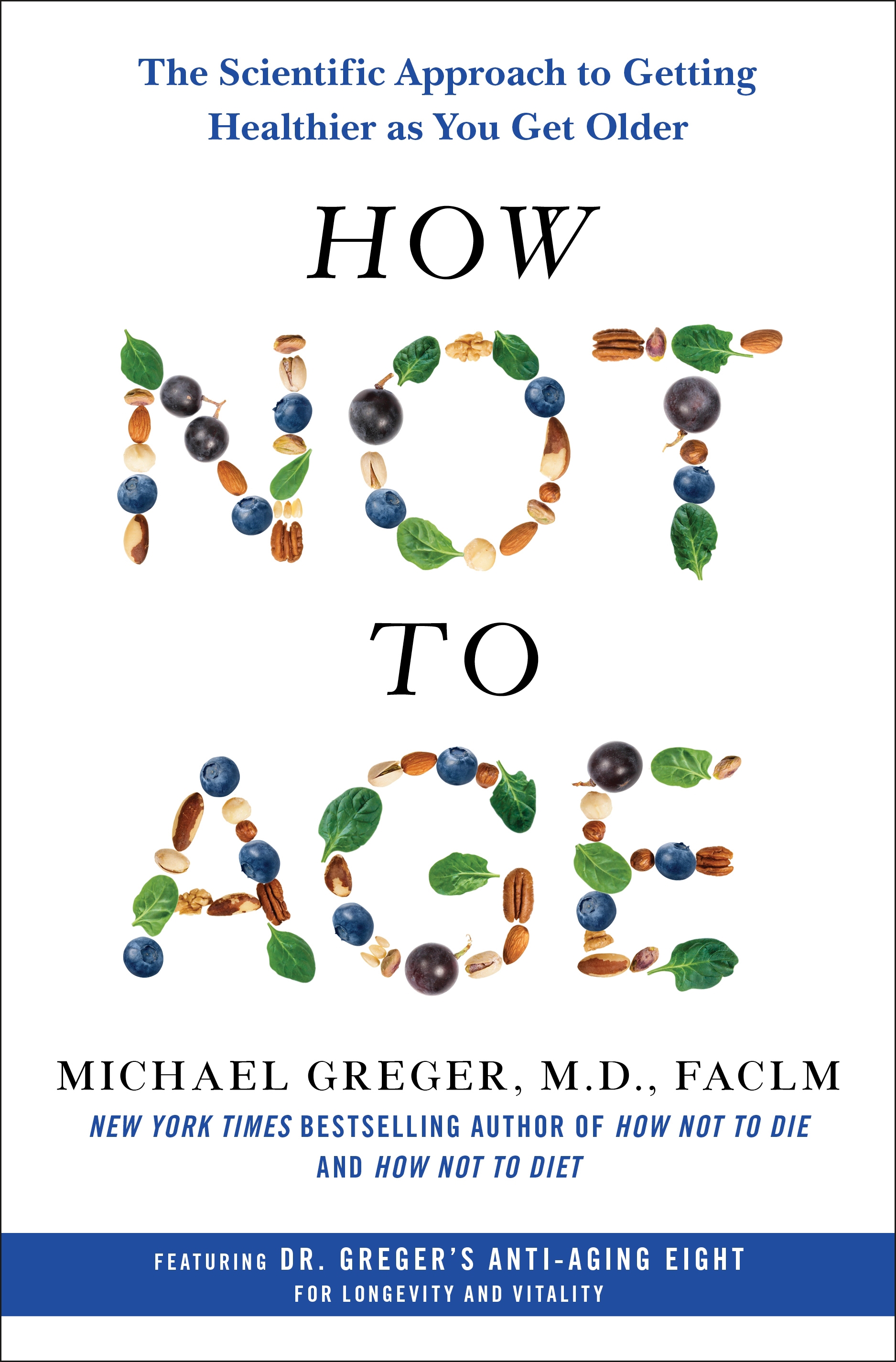 How Not to Age The Scientific Approach to Getting Healthier as You Get Older cover image