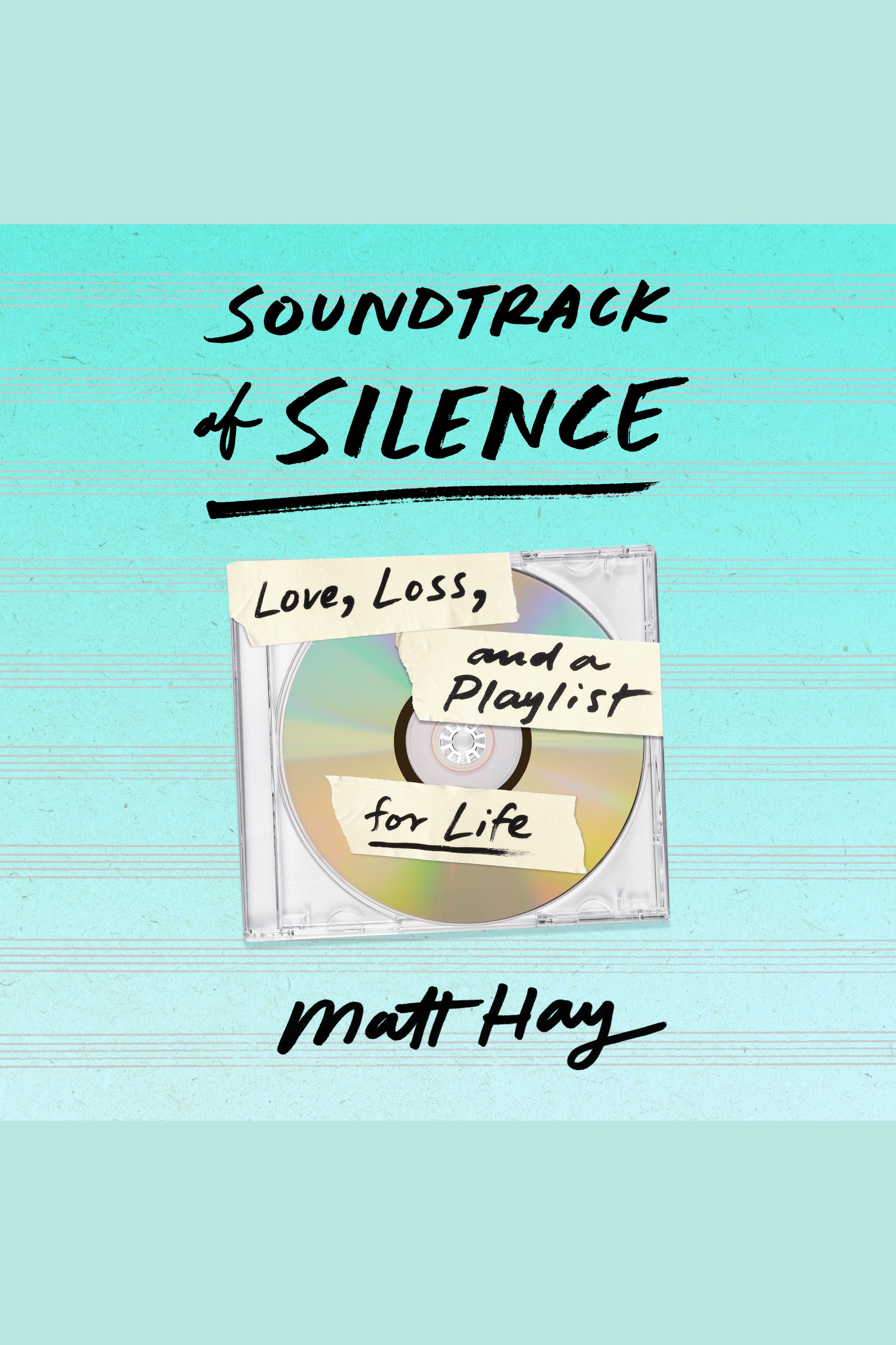 Soundtrack of Silence Love, Loss, and a Playlist for Life cover image