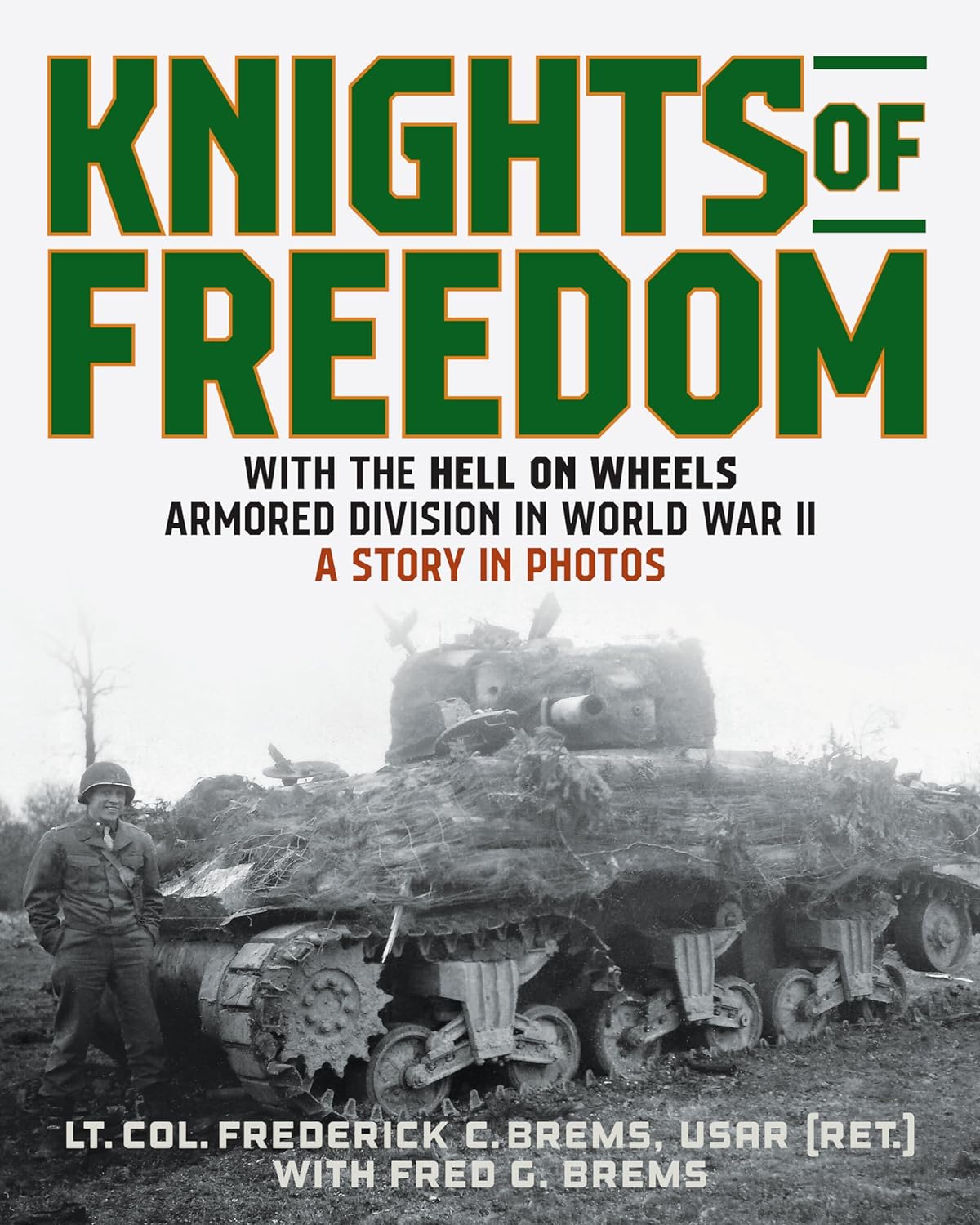 Knights of Freedom With the Hell on Wheels Armored Division in World War II, A Story in Photos cover image