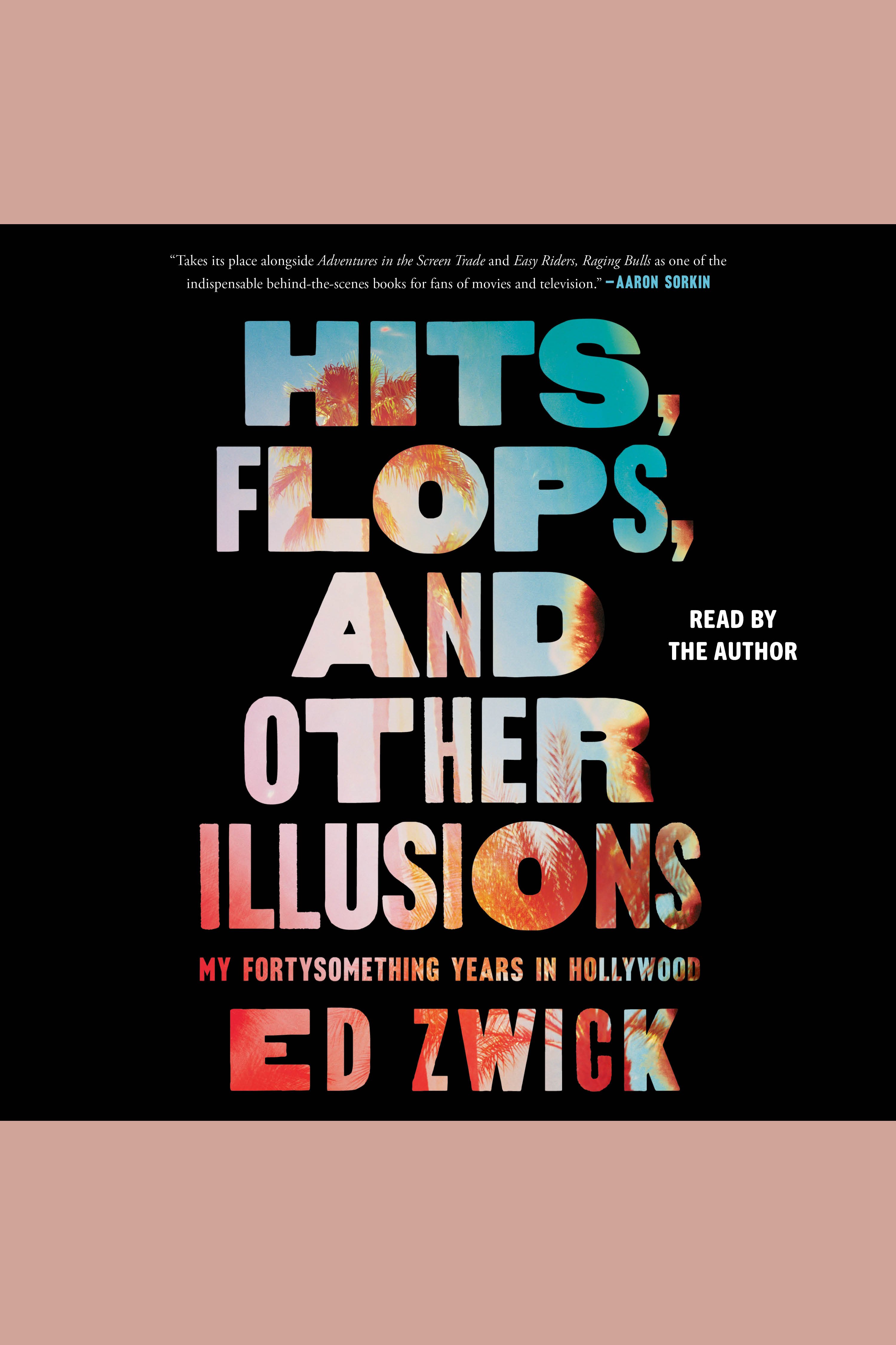 Hits, Flops, and Other Illusions My Fortysomething Years in Hollywood cover image