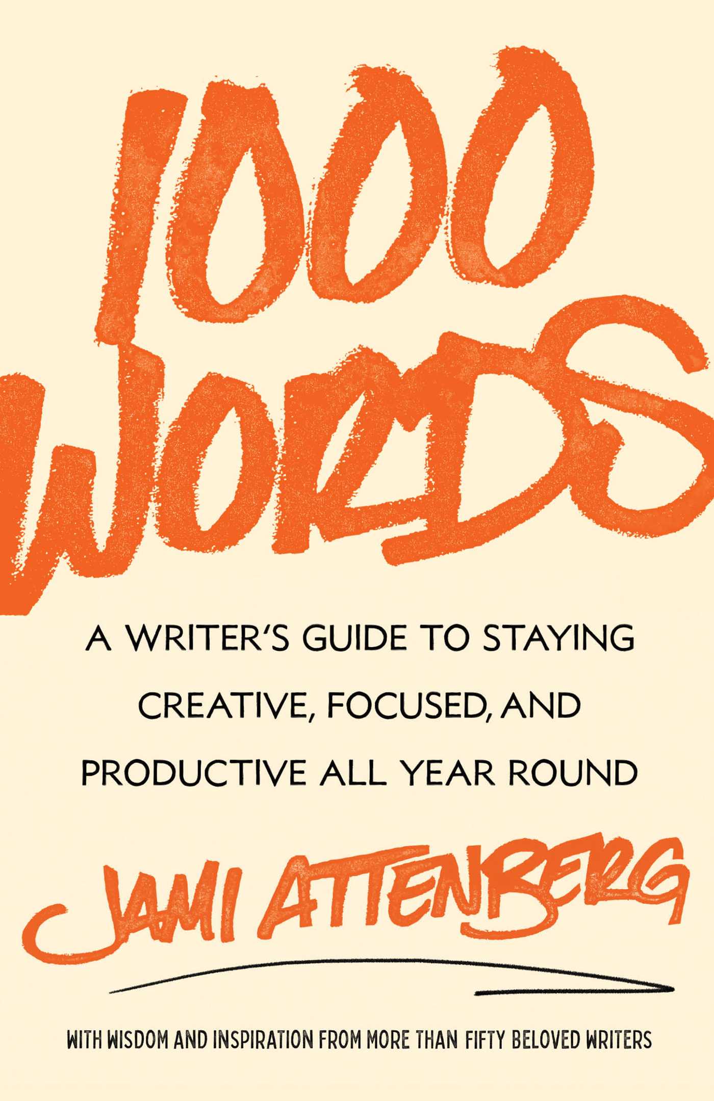 1000 Words A Writer's Guide to Staying Creative, Focused, and Productive All Year Round cover image