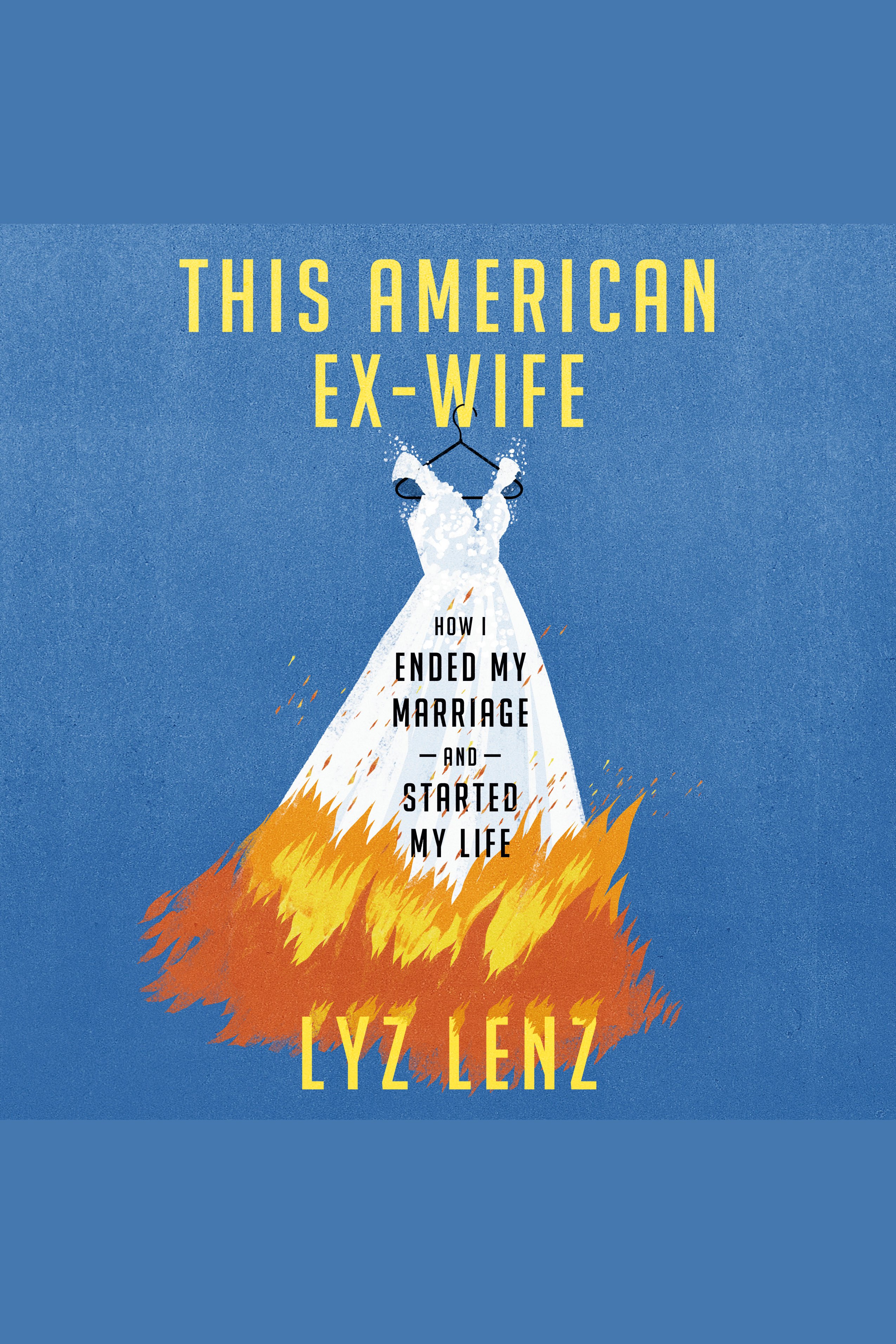 This American Ex-Wife How I Ended My Marriage and Started My Life cover image