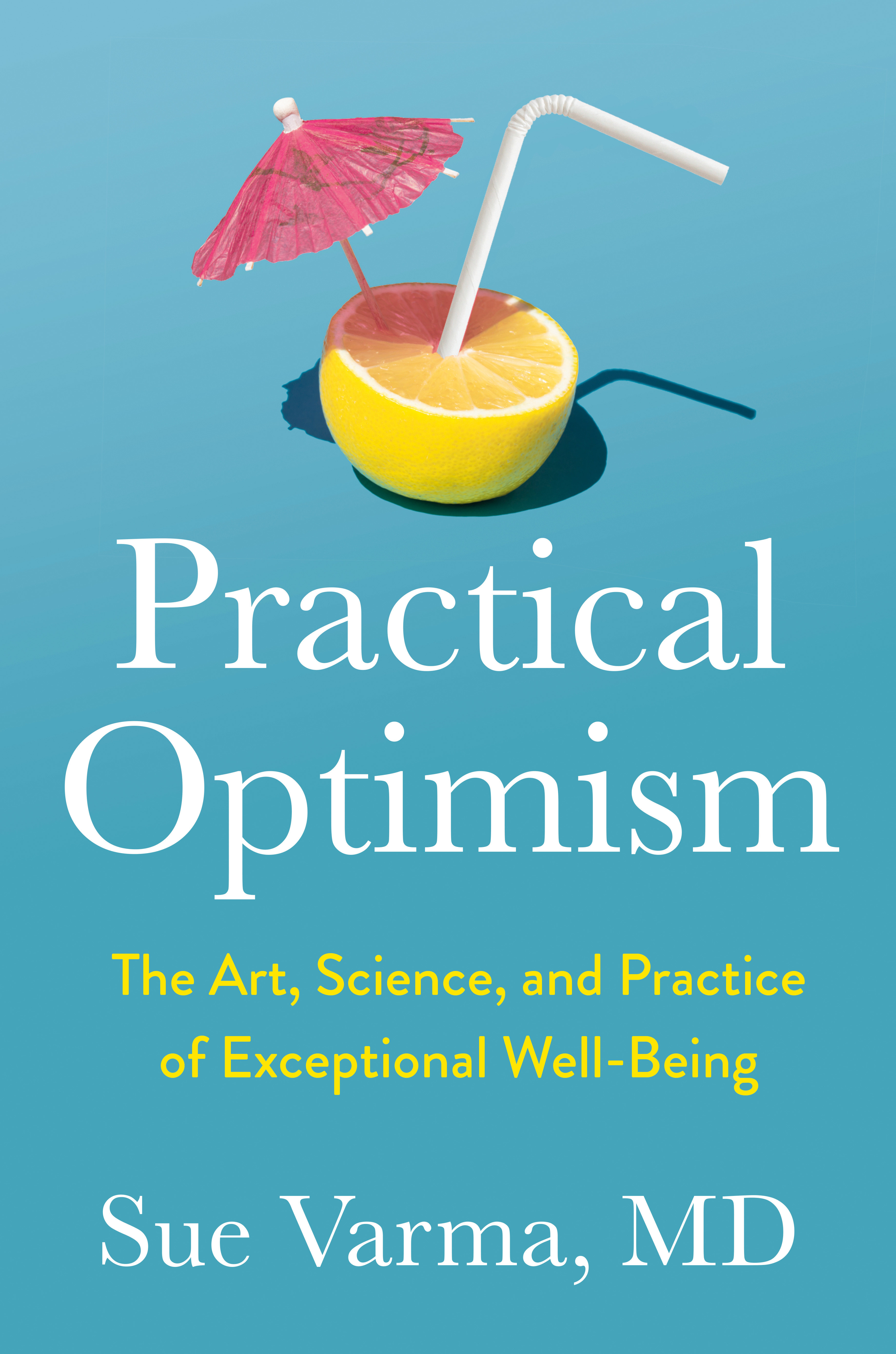 Practical Optimism The Art, Science, and Practice of Exceptional Well-Being cover image