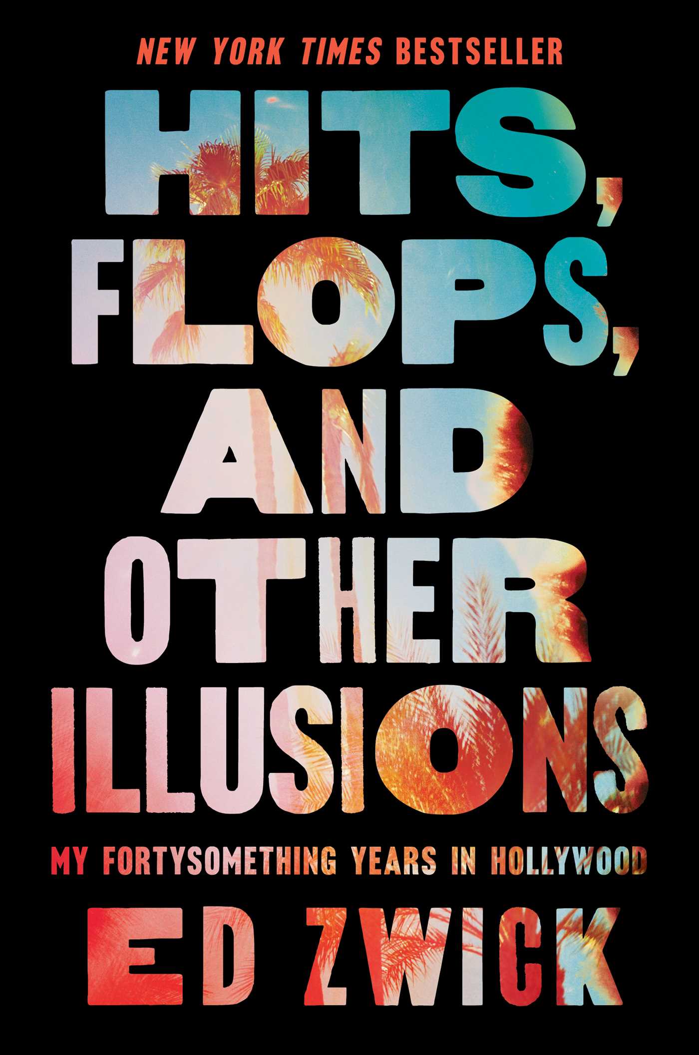 Hits, Flops, and Other Illusions My Fortysomething Years in Hollywood cover image