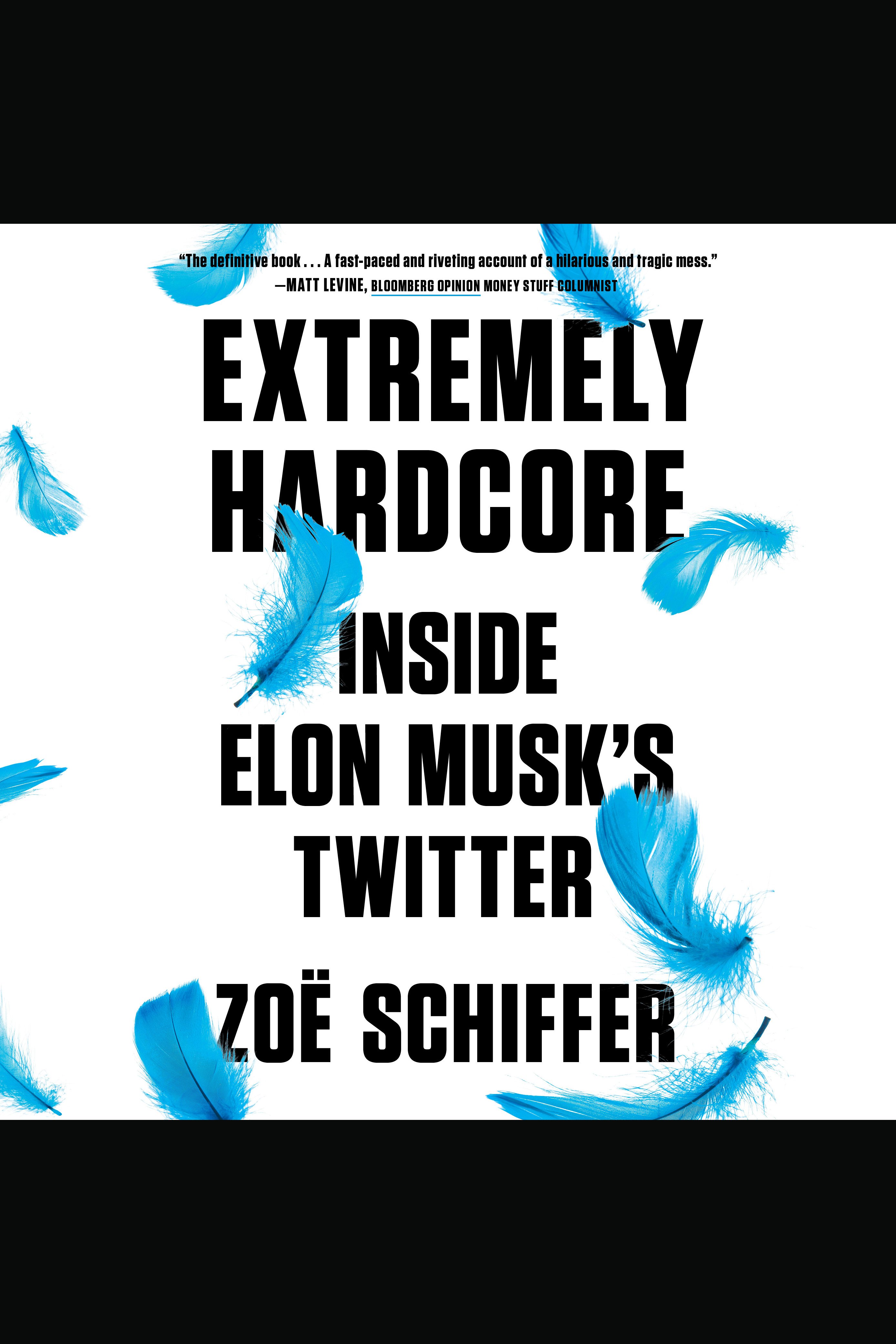 Extremely Hardcore Inside Elon Musk's Twitter cover image