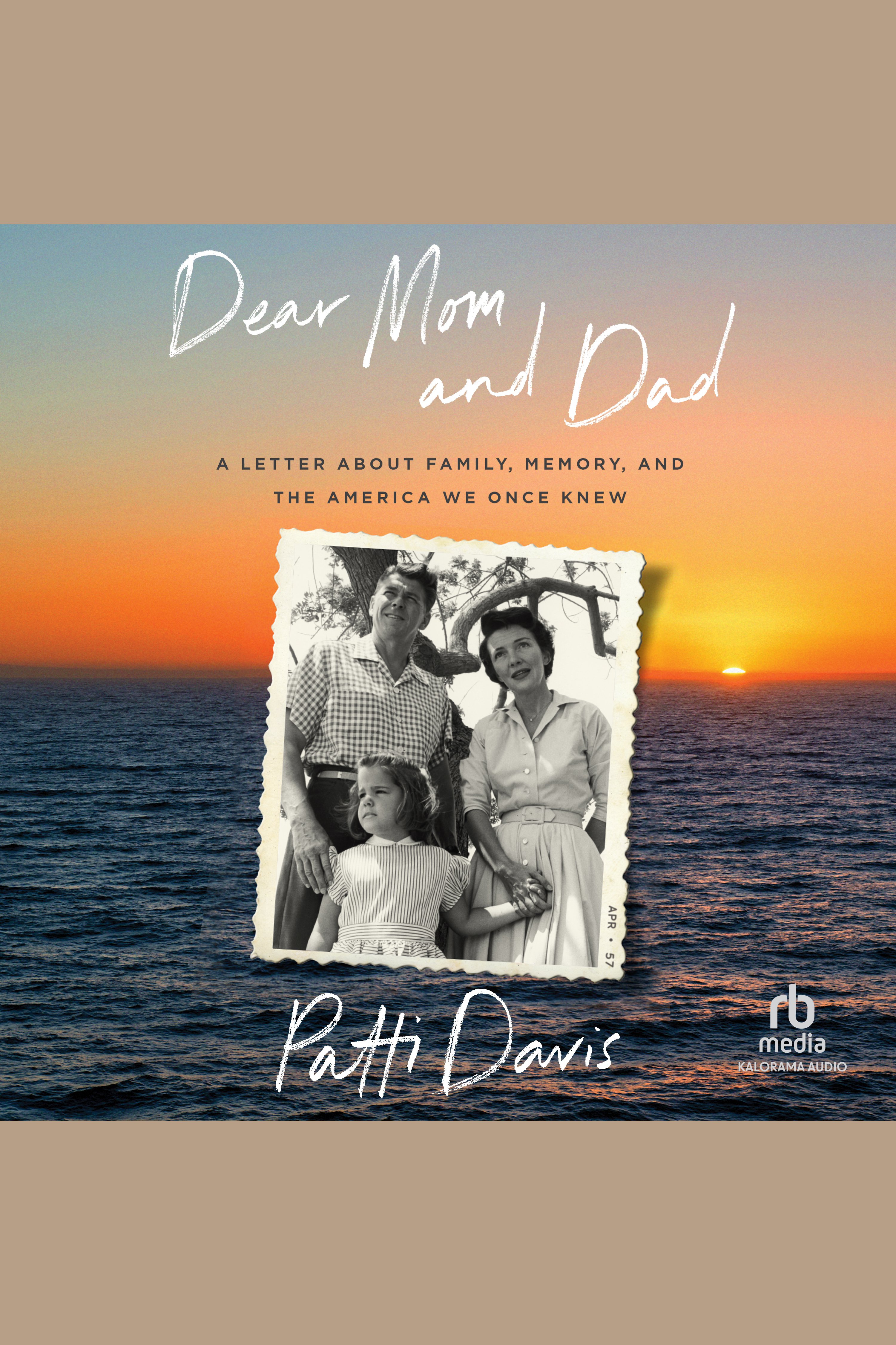 Dear Mom and Dad A Letter About Family, Memory, and the America We Once Knew cover image