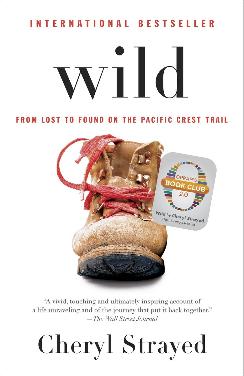 Cover image for Wild (Oprah's Book Club 2.0 Digital Edition) [electronic resource] : From Lost to Found on the Pacific Crest Trail
