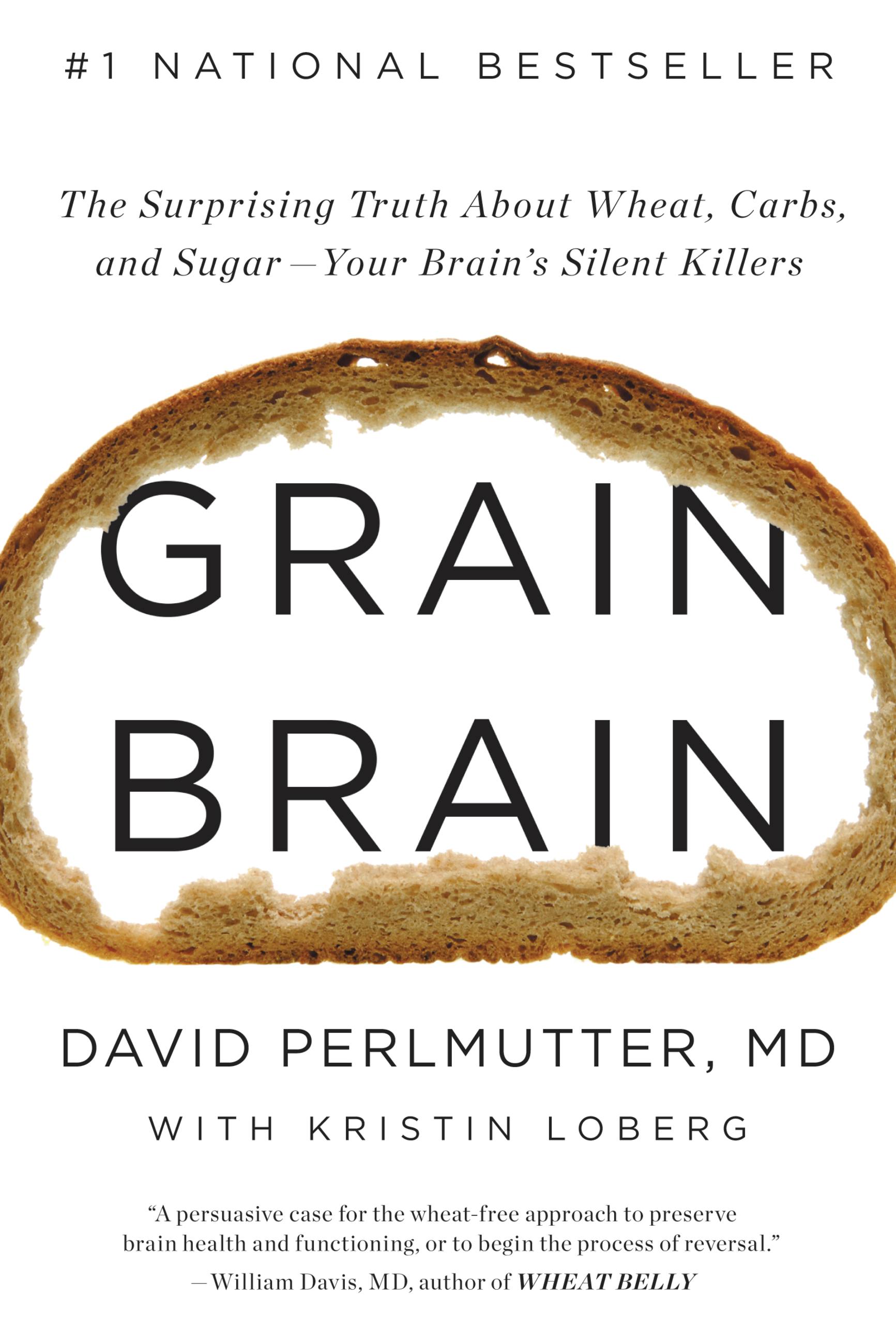 Cover image for Grain Brain [electronic resource] : The Surprising Truth about Wheat, Carbs,  and Sugar--Your Brain's Silent Killers