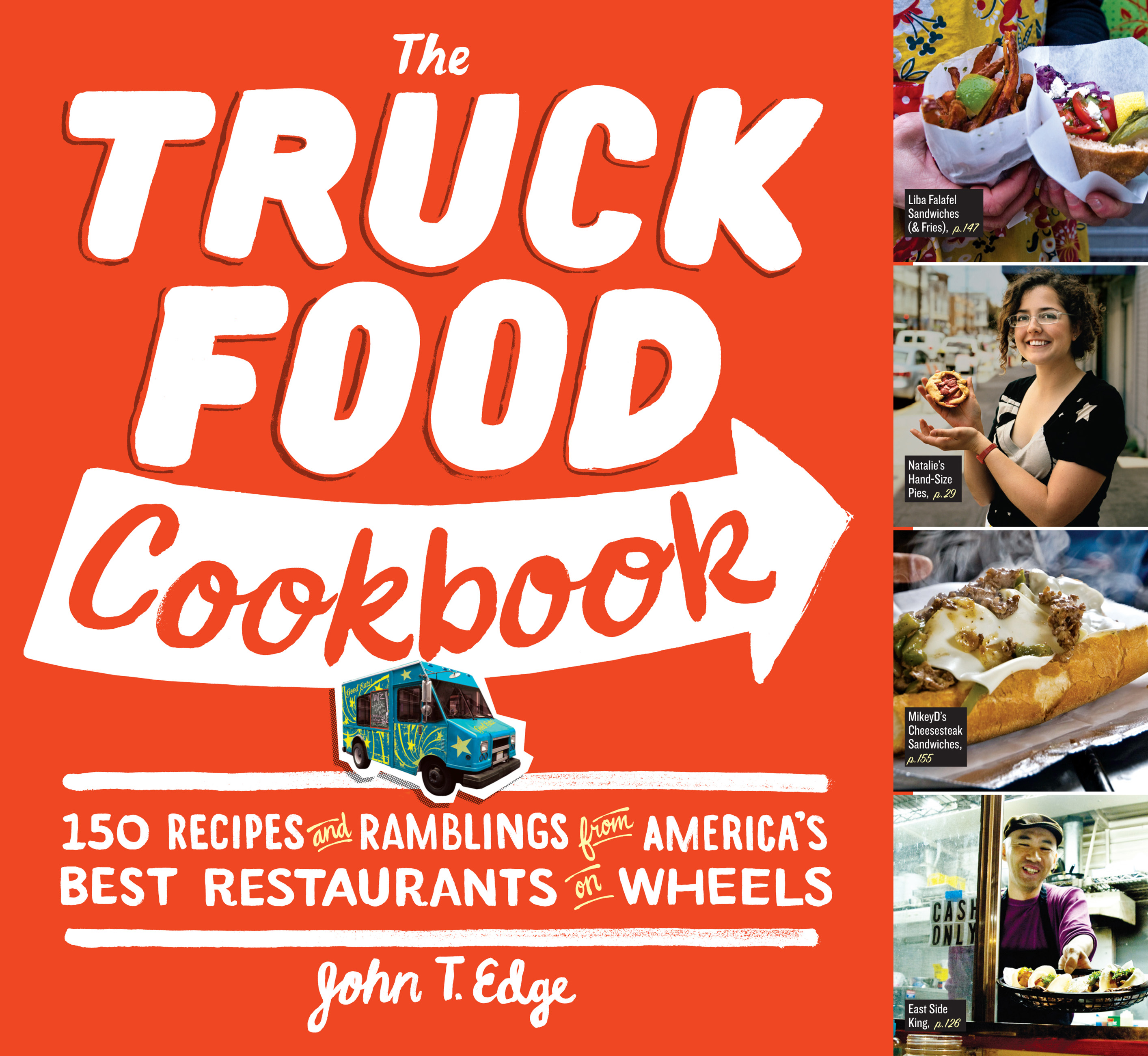 The truck food cookbook 150 recipes and ramblings from America's best restaurants on wheels cover image