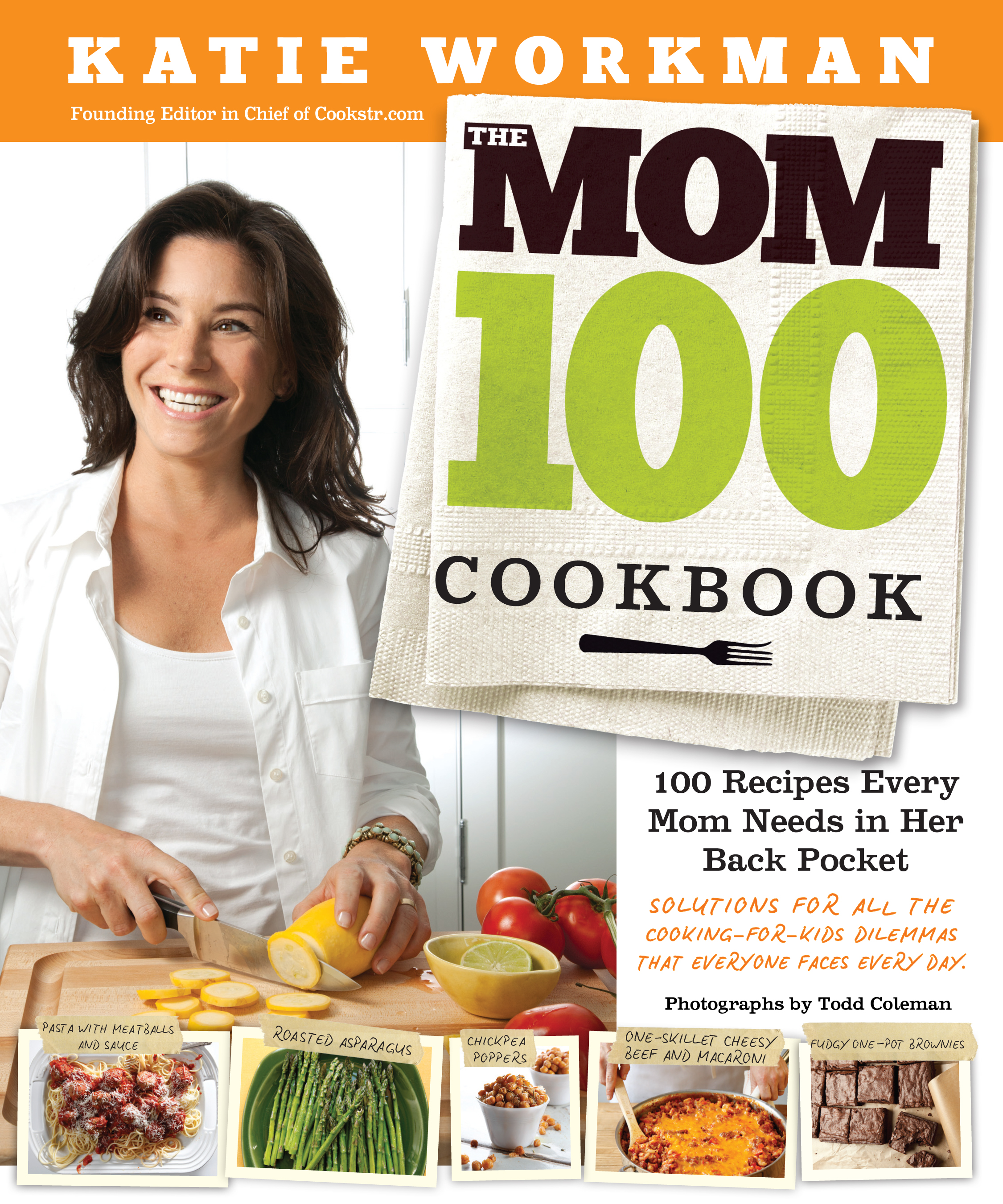 The mom 100 cookbook 100 recipes every mom needs in her back pocket cover image