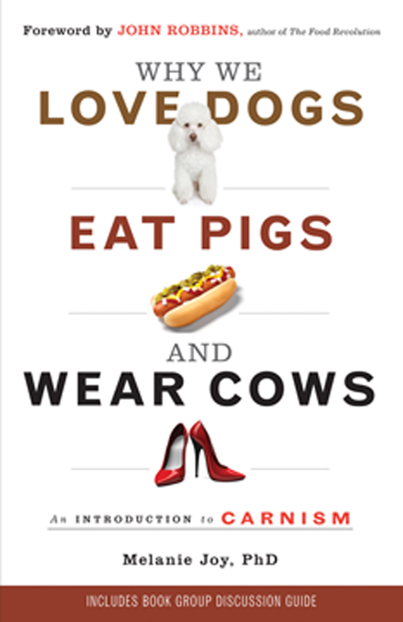 Why We Love Dogs, Eat Pigs, and Wear Cows An Introduction to Carnism cover image