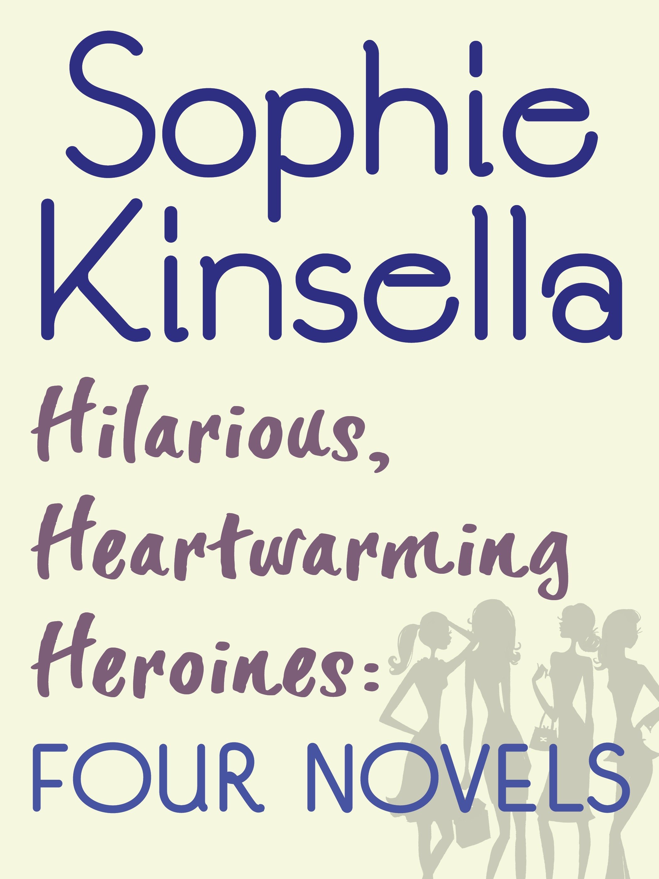 Cover image for Hilarious, Heartwarming Heroines: Four Novels [electronic resource] : Can You Keep a Secret?, The Undomestic Goddess, Remember Me?, Twenties Girl