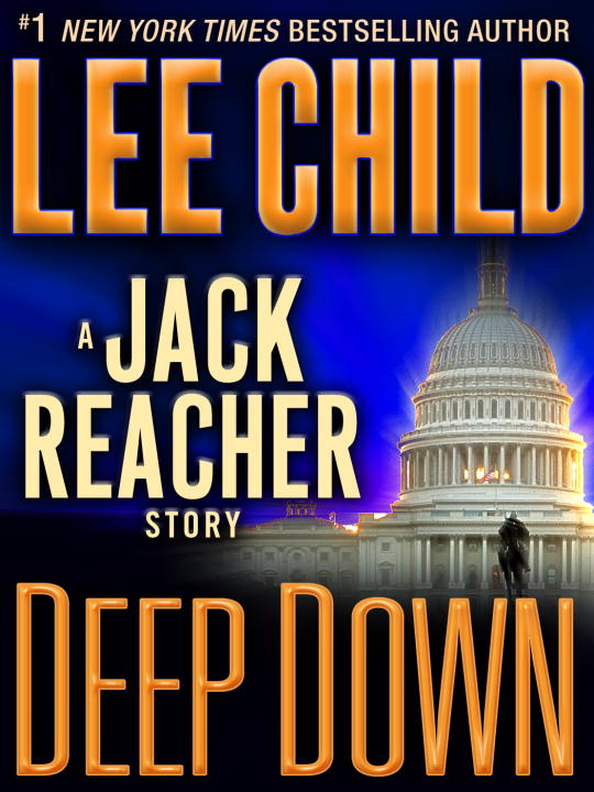 Cover image for Deep Down: A Jack Reacher Story [electronic resource] :