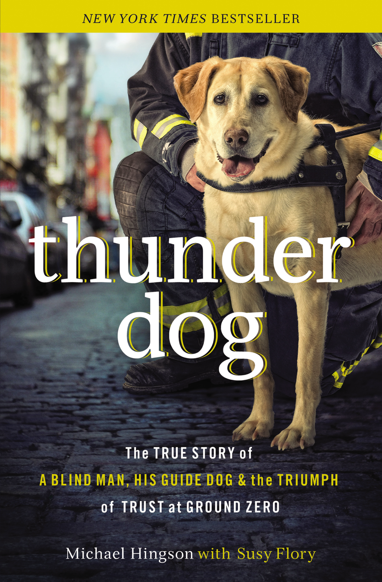 Thunder dog the true story of a blind man, his guide dog, and the triumph of trust at Ground Zero cover image