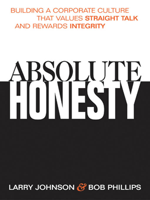 Cover image for Absolute Honesty [electronic resource] : Building a Corporate Culture That Values Straight Talk and Rewards Integrity