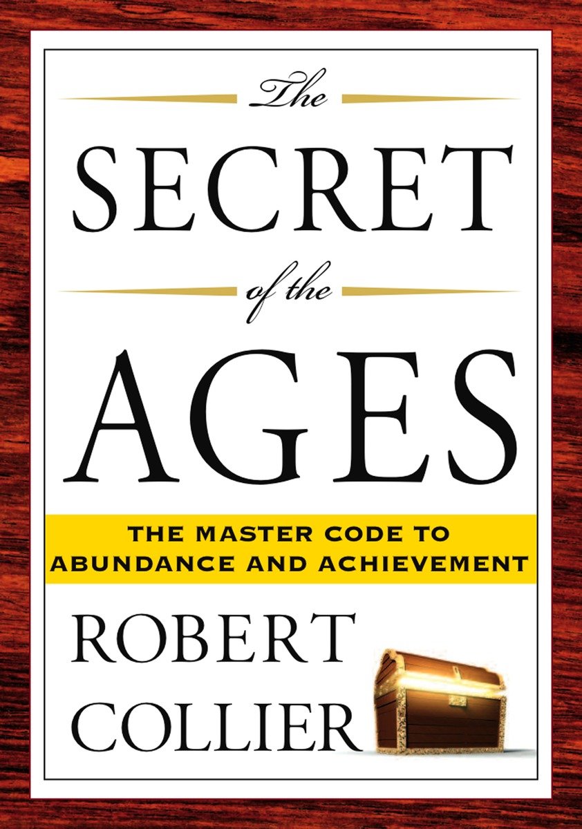 The Secret of the Ages The Master Code to Abundance and Achievement cover image