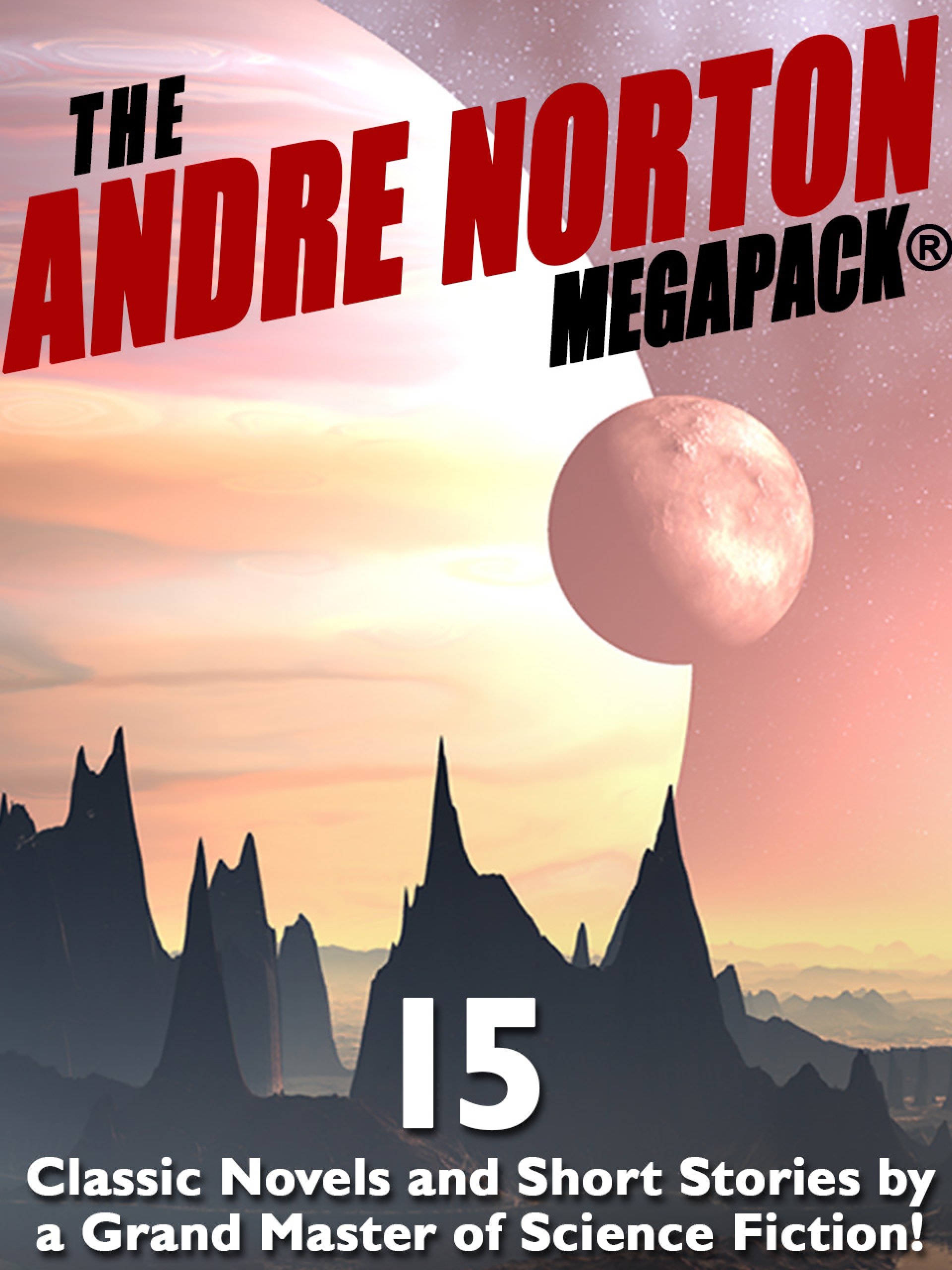 Cover image for The Andre Norton MEGAPACK ® [electronic resource] : 15 Classic Novels and Short Stories