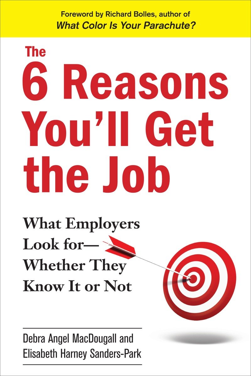 The 6 reasons you'll get the job what employers look for--whether they know it or not cover image