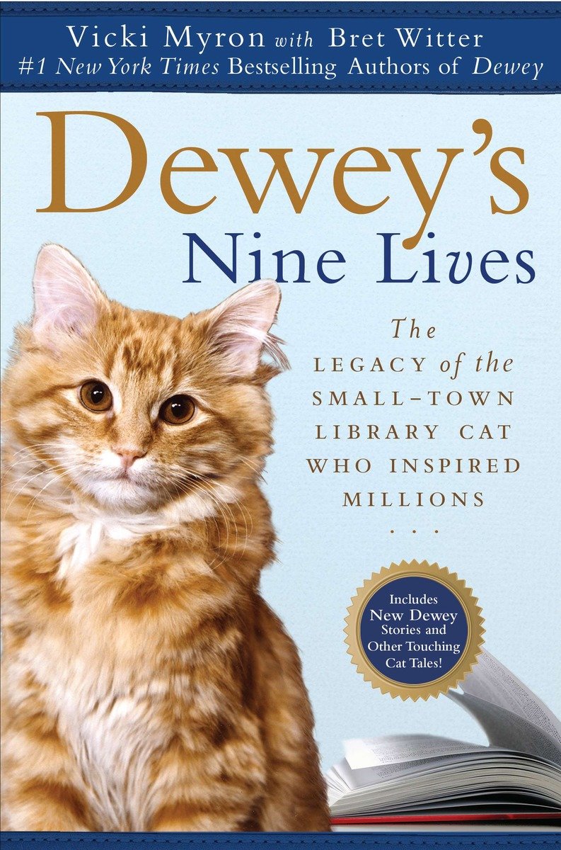 Dewey's nine lives the legacy of the small-town library cat who inspired millions cover image