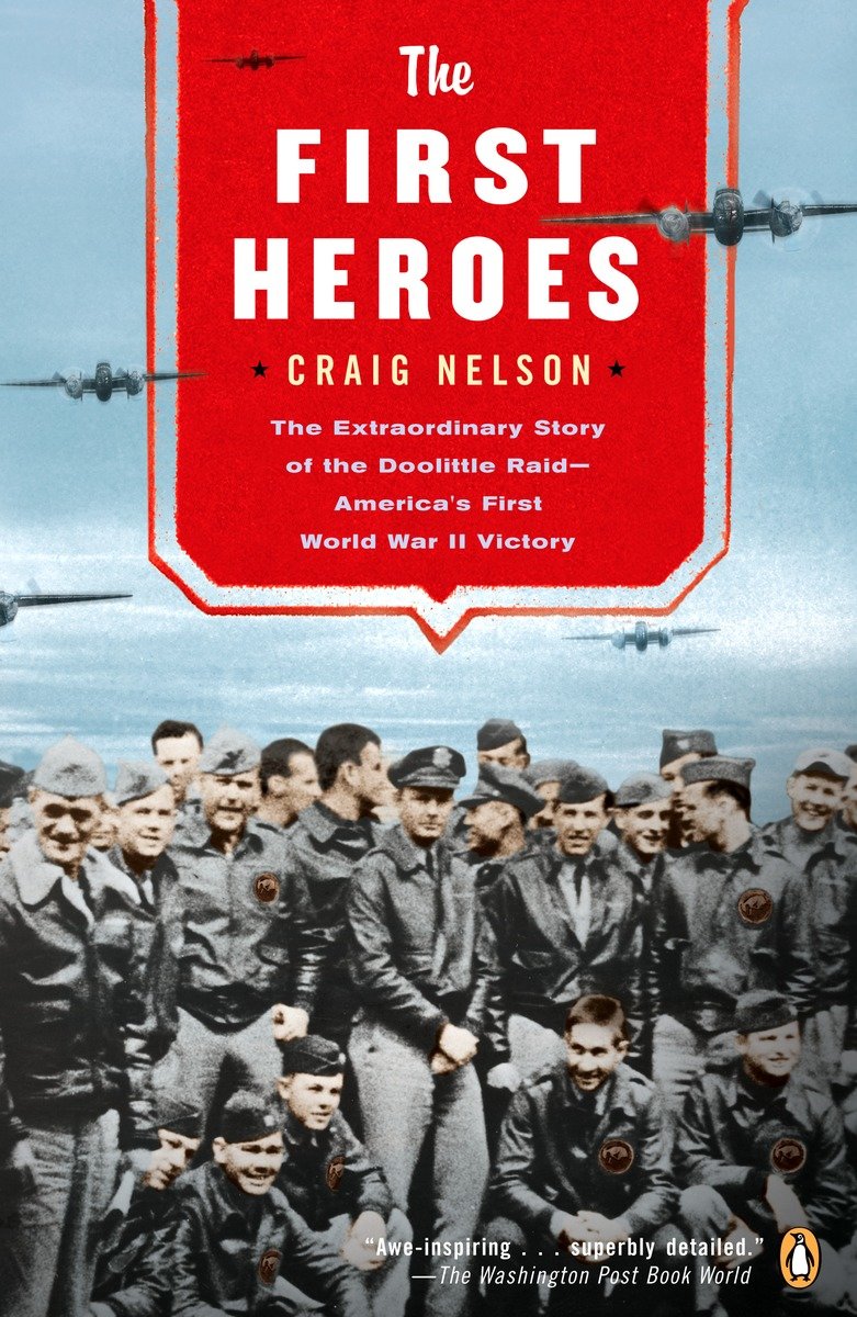 The First Heroes The Extraordinary Story of the Doolittle Raid--America's First World War II Victory cover image