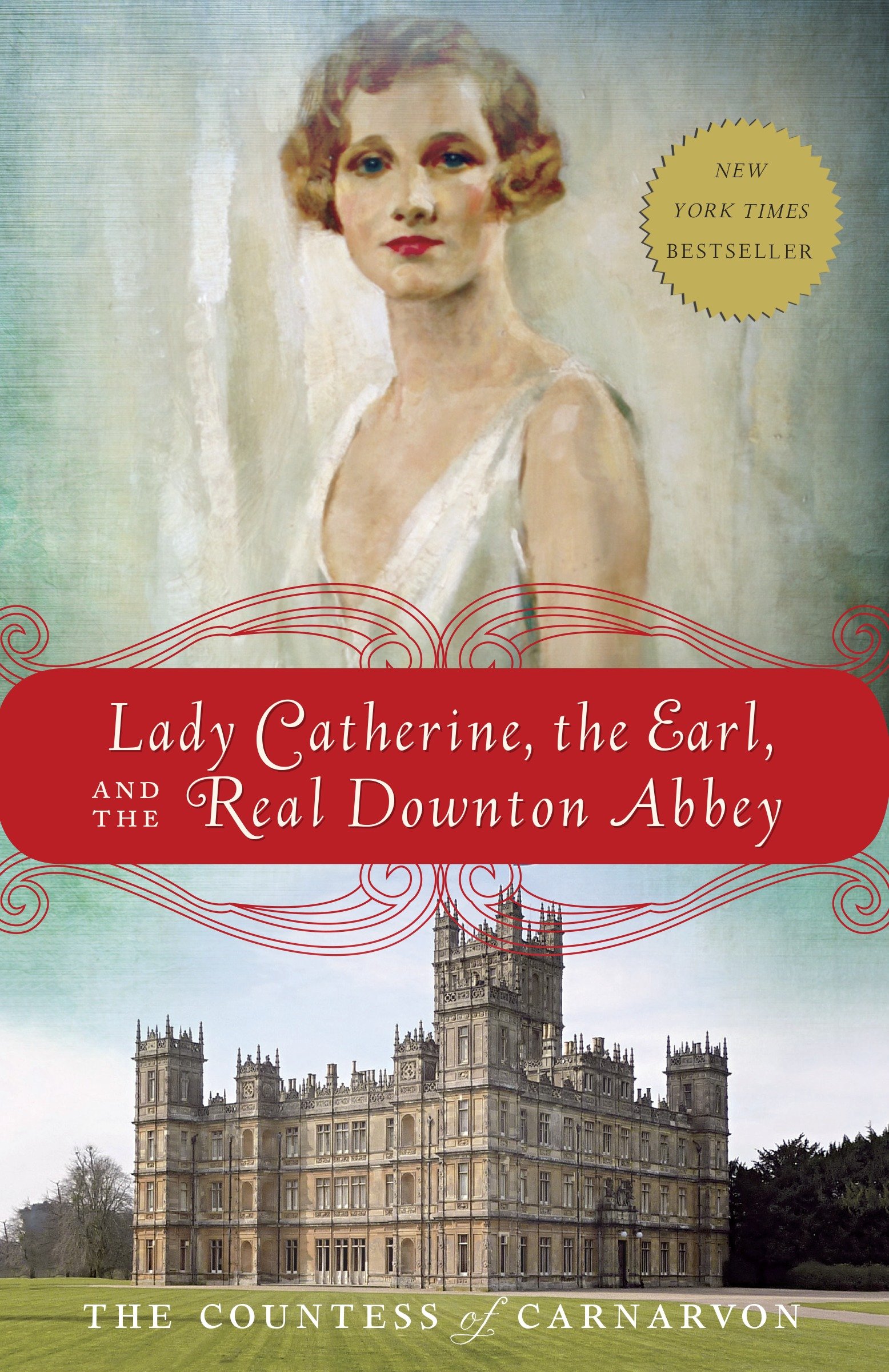 Cover image for Lady Catherine, the Earl, and the Real Downton Abbey [electronic resource] :