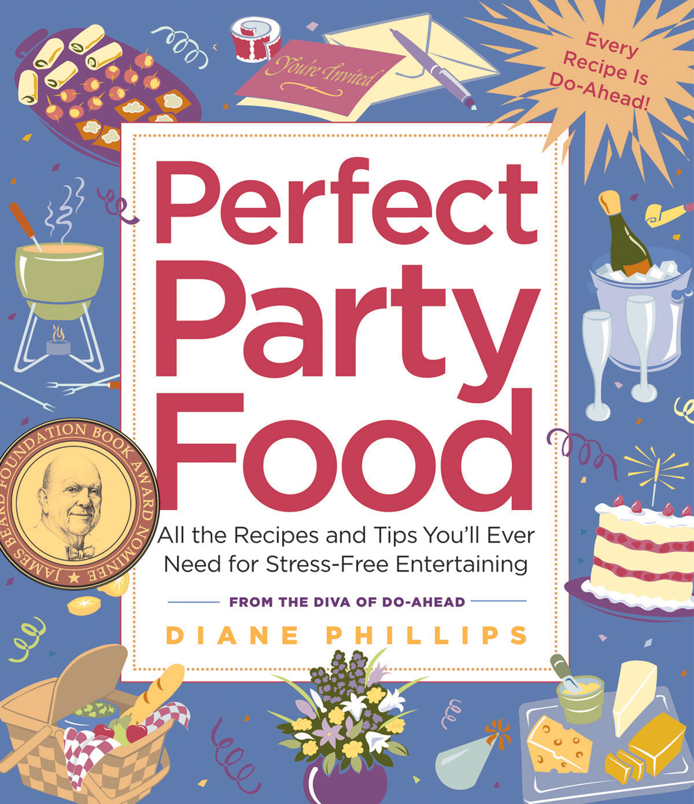 Imagen de portada para Perfect Party Food [electronic resource] : All the Recipes and Tips You'll Ever Need for Stress-Free Entertaining from the Diva of Do-Ahead