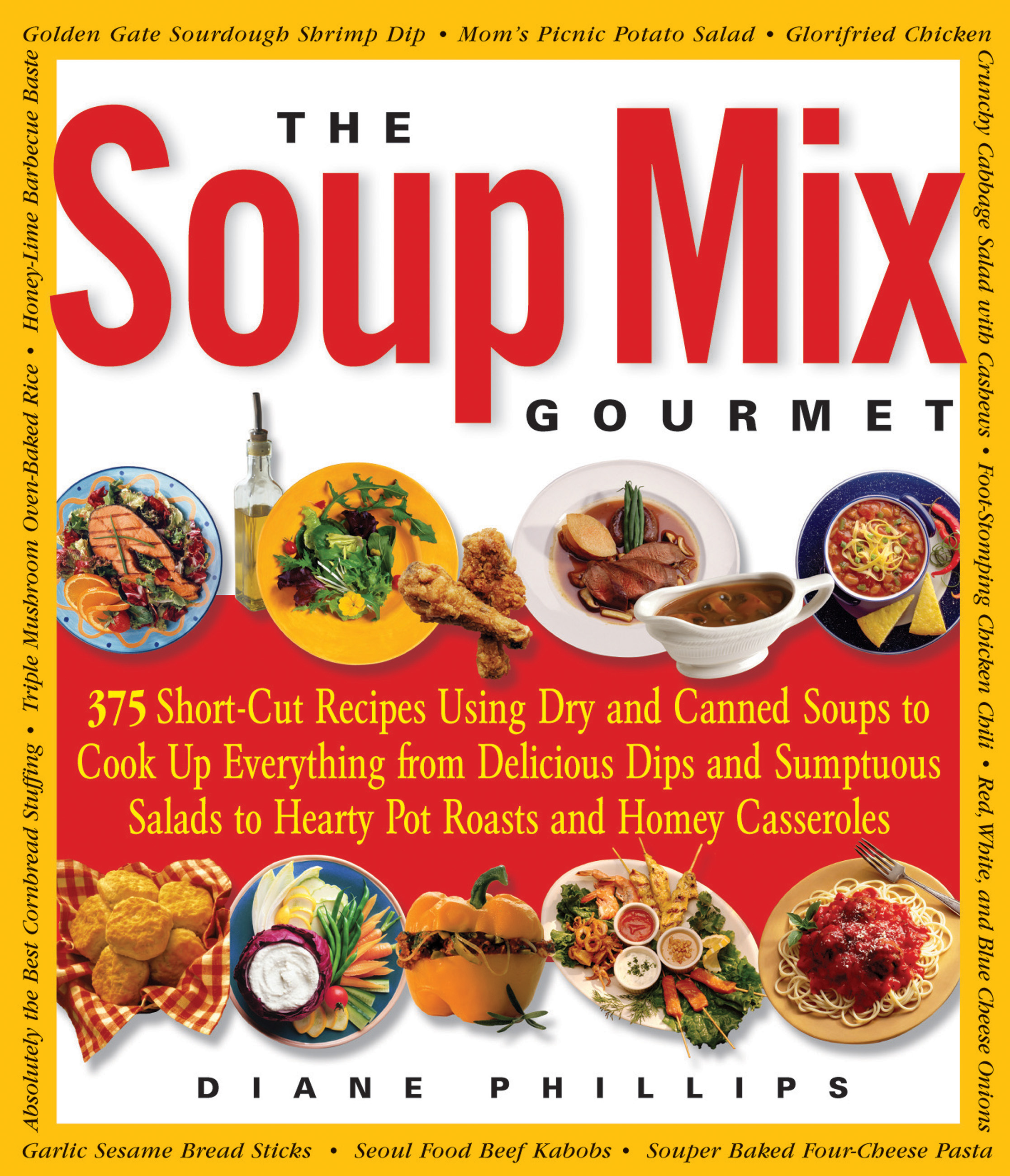 Cover image for The Soup Mix Gourmet [electronic resource] : 375 Short-Cut Recipes Using Dry and Canned Soups to Cook Up Everything from Delicious Dips and Sumptuous Salads to Hearty Pot Roasts and Homey Casseroles