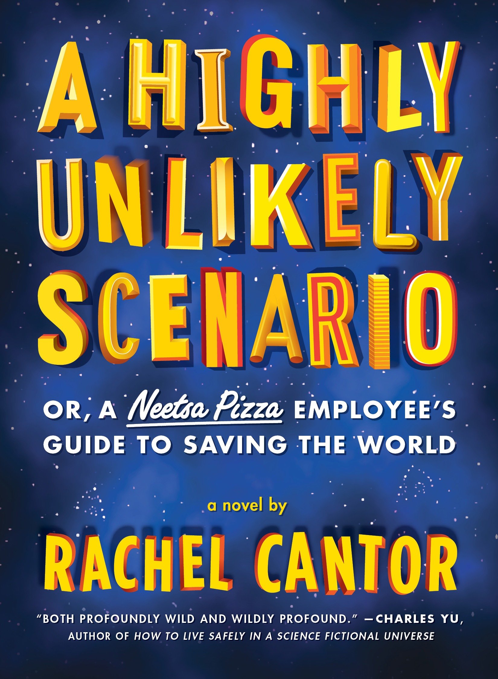 Cover image for A Highly Unlikely Scenario, or a Neetsa Pizza Employee's Guide to Saving the World [electronic resource] : A Novel