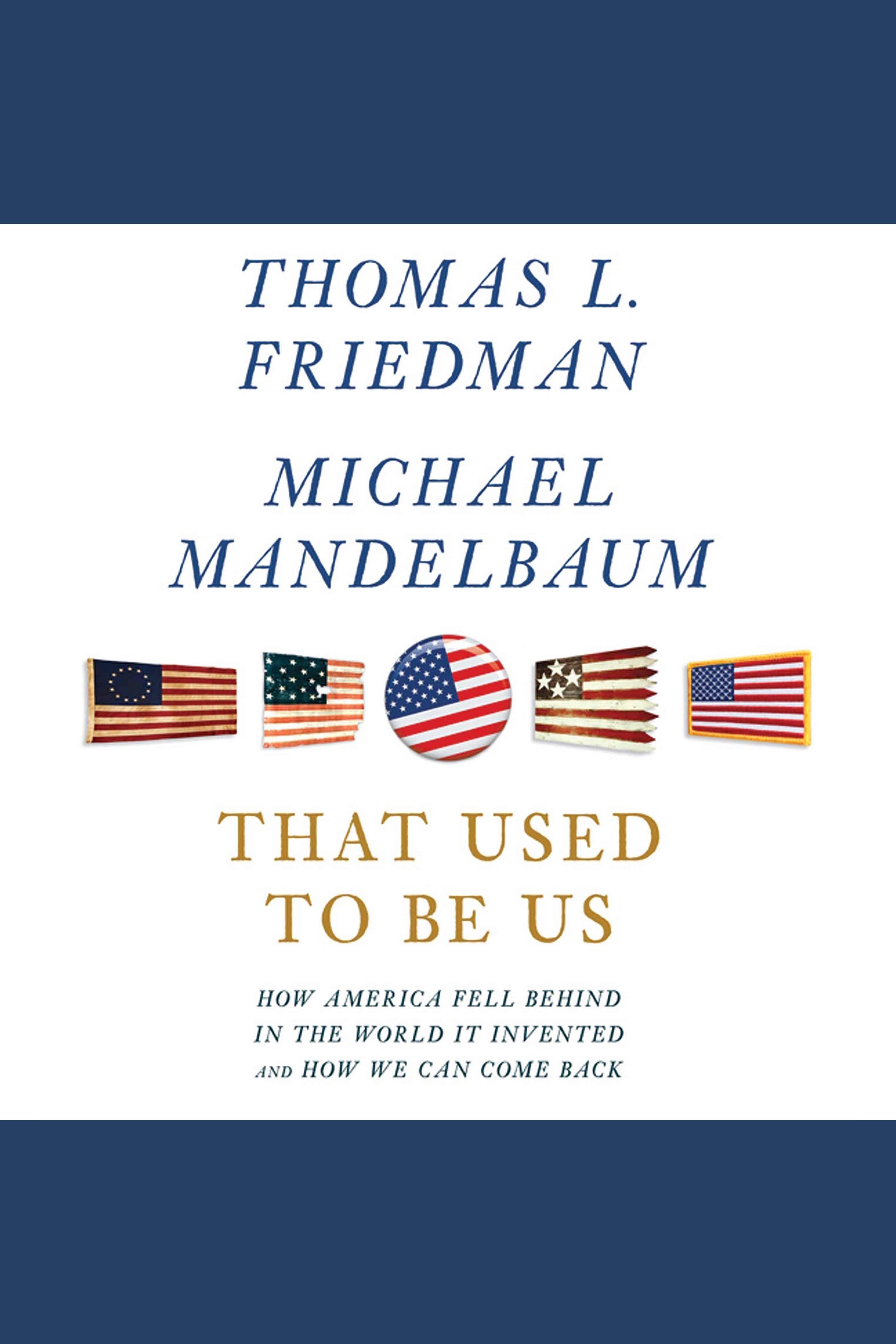 That used to be us how America fell behind in the world it invented and how we can come back cover image