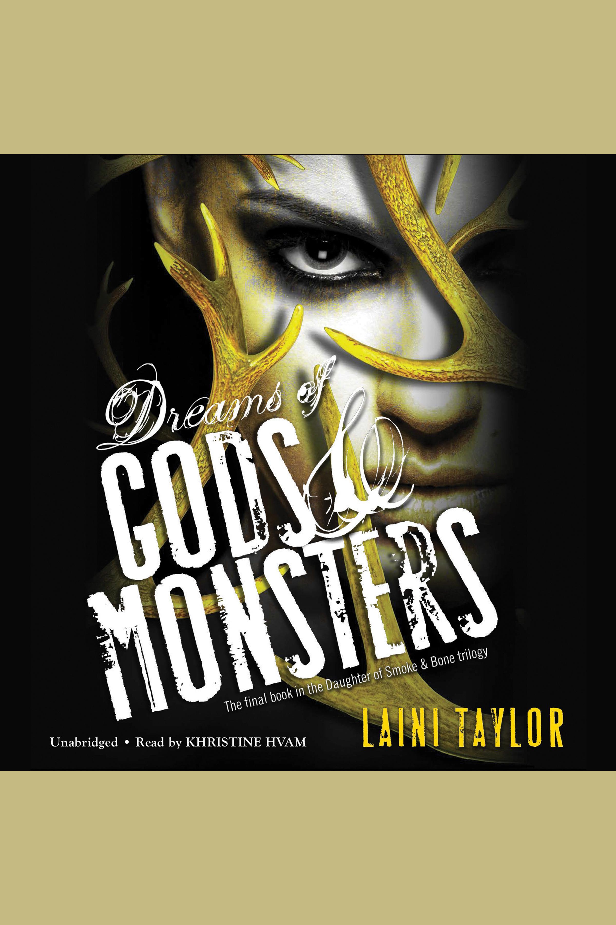 Cover image for Dreams of Gods and Monsters [electronic resource] : Daughter of Smoke and Bone, Book 3