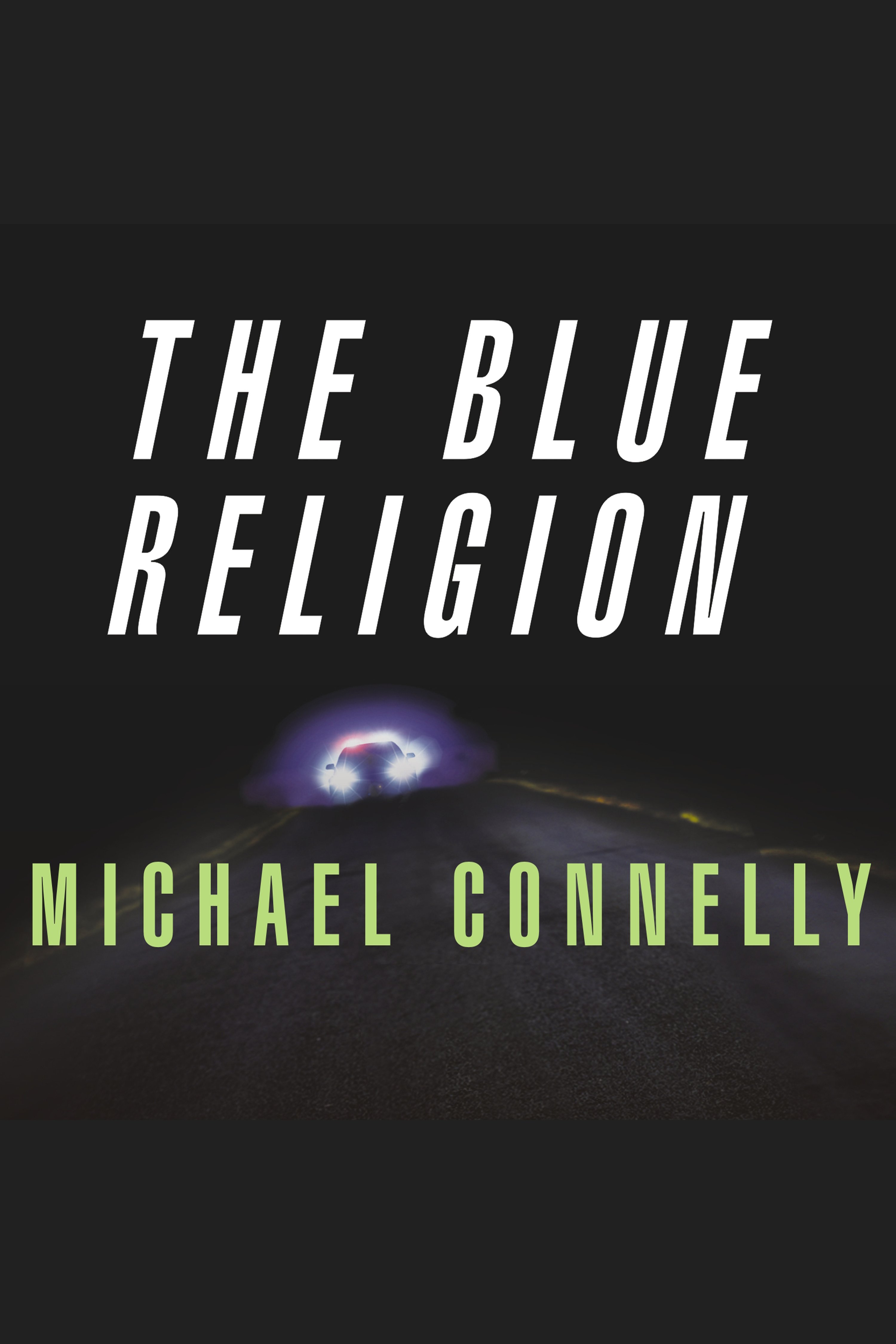 Umschlagbild für Mystery Writers of America Presents The Blue Religion [electronic resource] : New Stories about Cops, Criminals, and the Chase