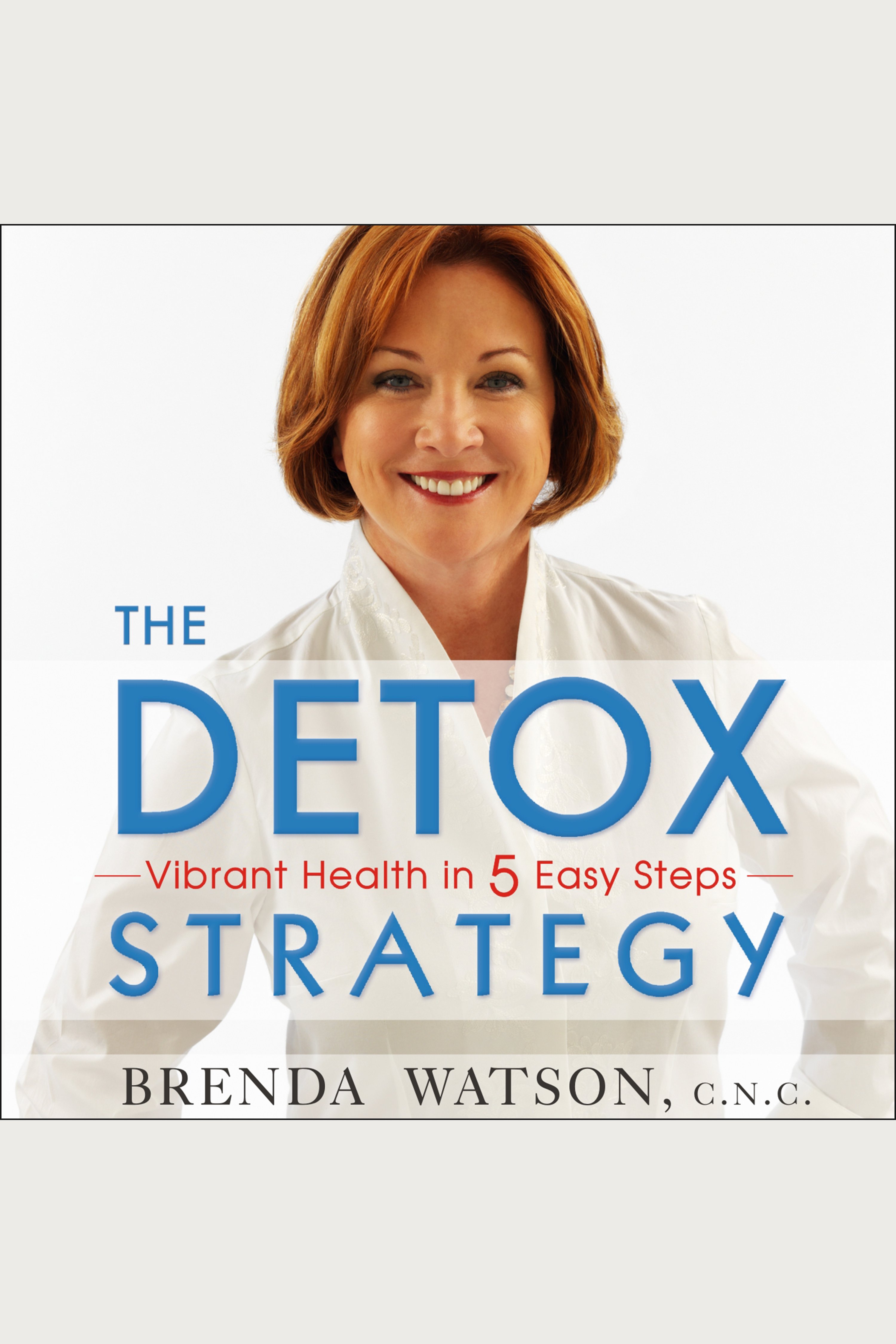 The detox strategy vibrant health in 5 easy steps cover image