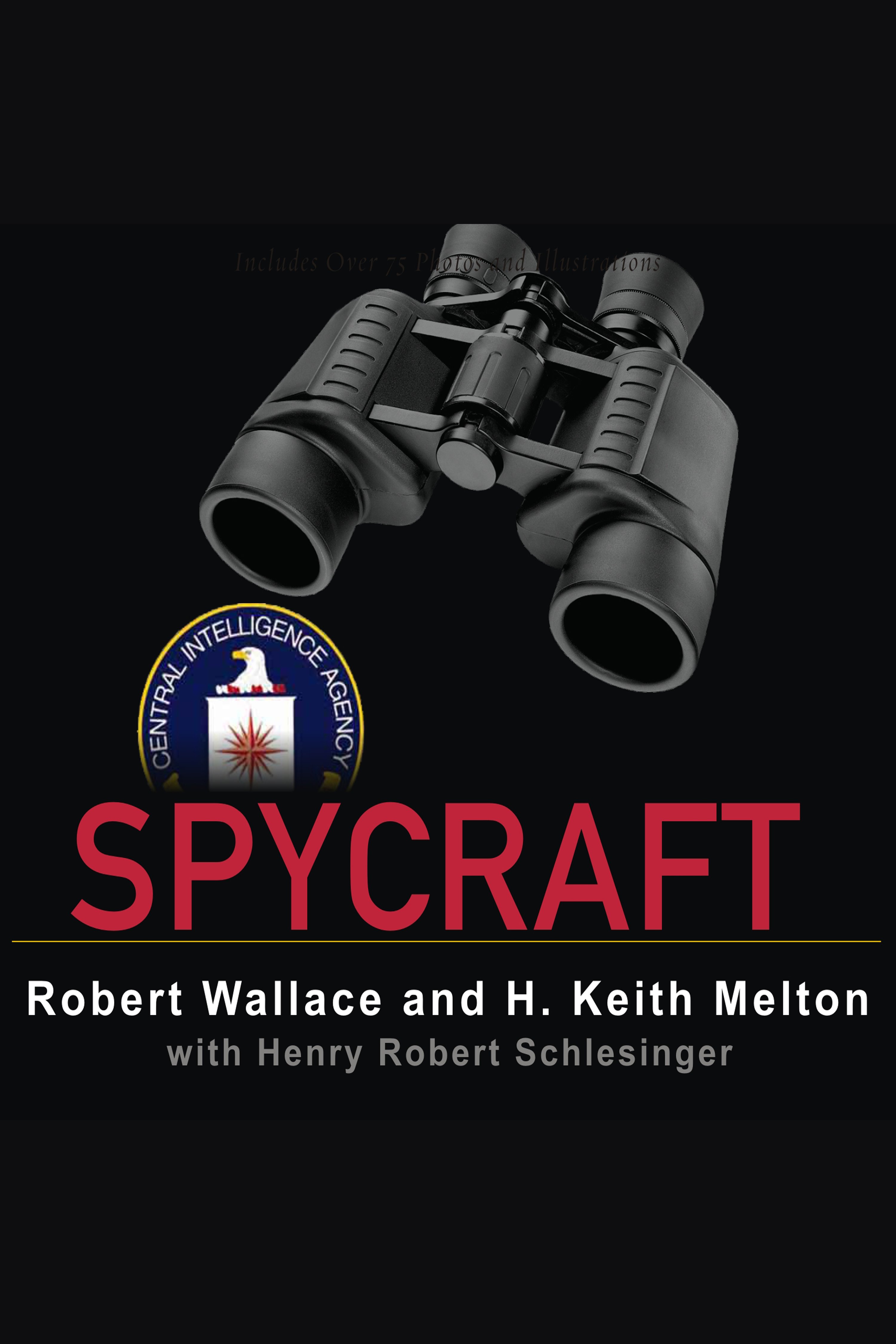 Spycraft the secret history of the CIA's spytechs from Communism to Al-Qaeda cover image