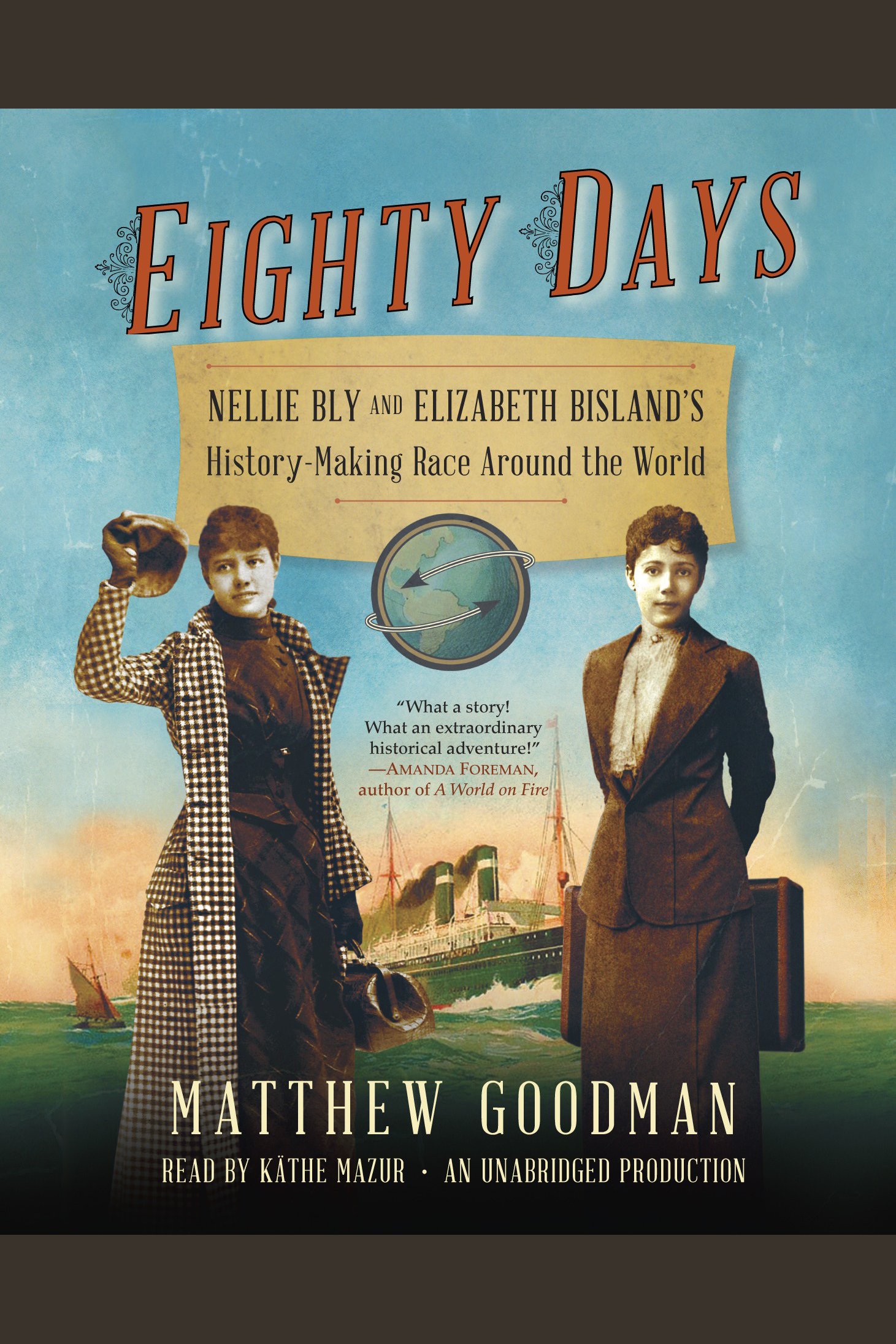 Eighty days Nellie Bly and Elizabeth Bisland's history-making race around the world cover image