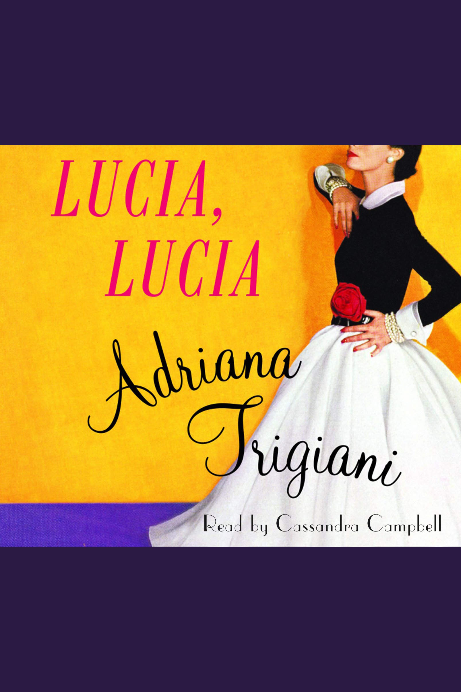 Cover image for Lucia, Lucia [electronic resource] : A Novel