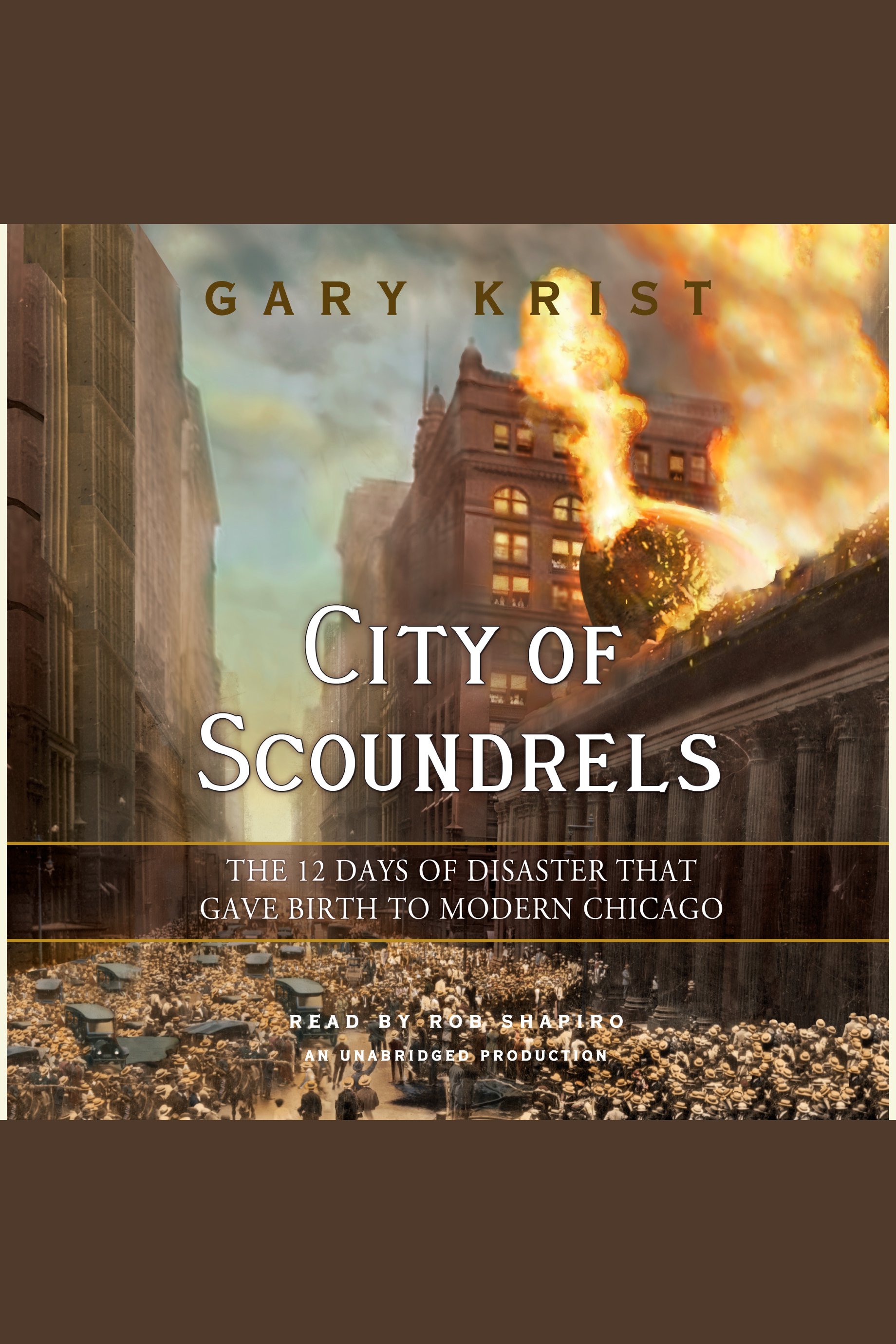 City of scoundrels the 12 days of disaster that gave birth to modern Chicago cover image