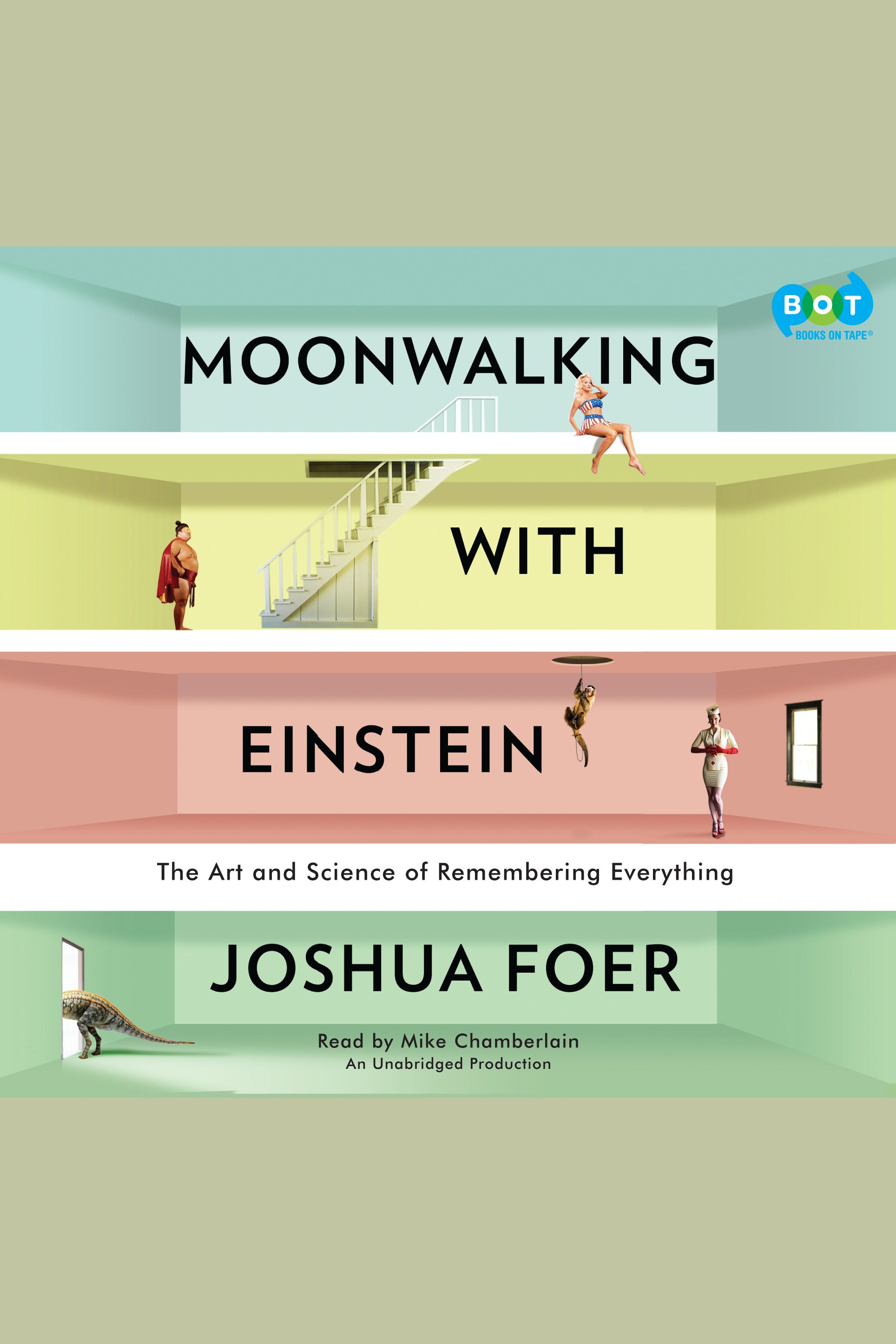 Moonwalking with Einstein the art and science of remembering everything cover image