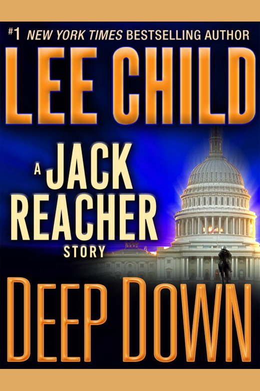 Cover image for Deep Down: A Jack Reacher Story [electronic resource] :
