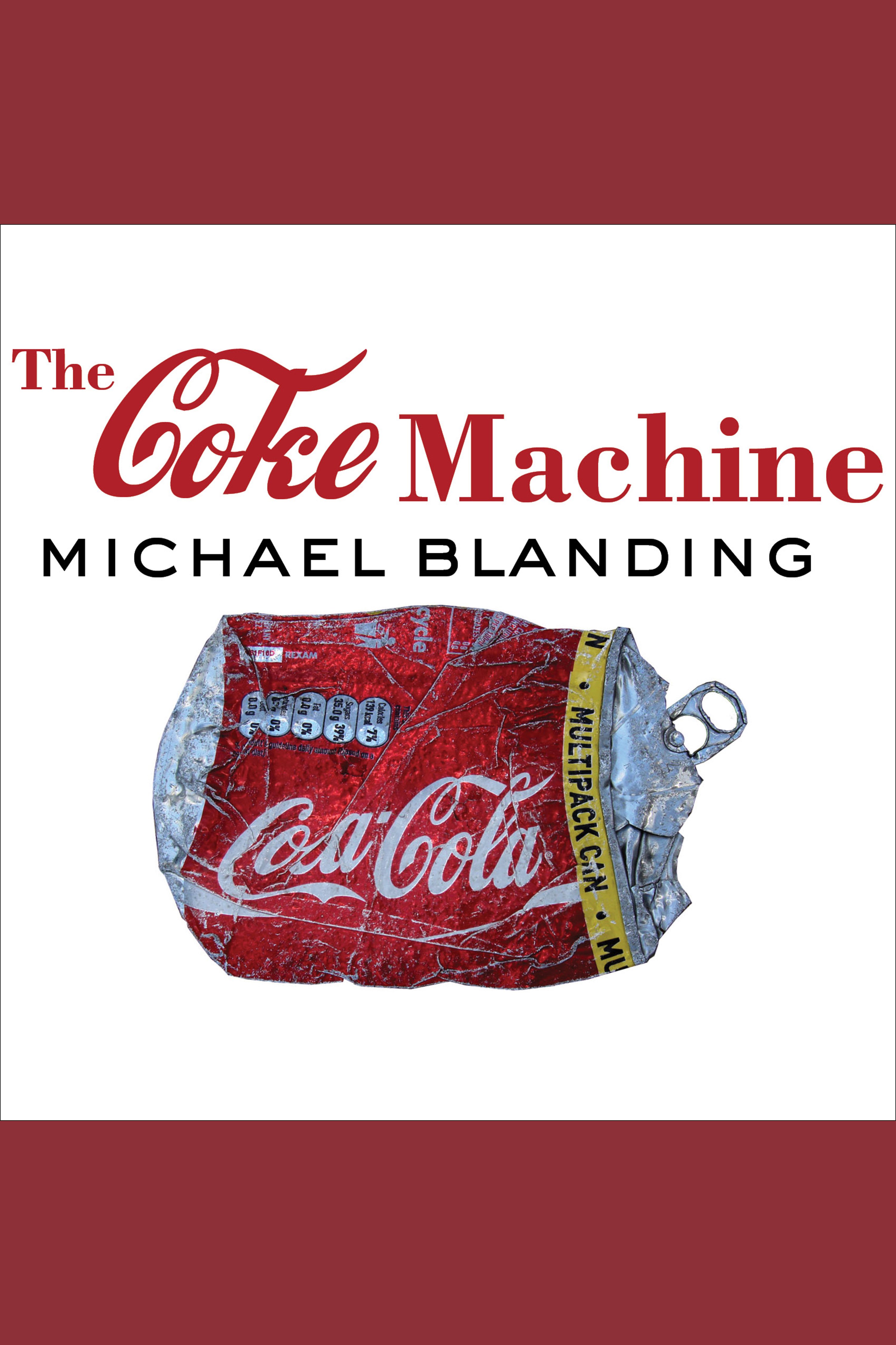 The Coke machine the dirty truth behind the world's favorite soft drink cover image