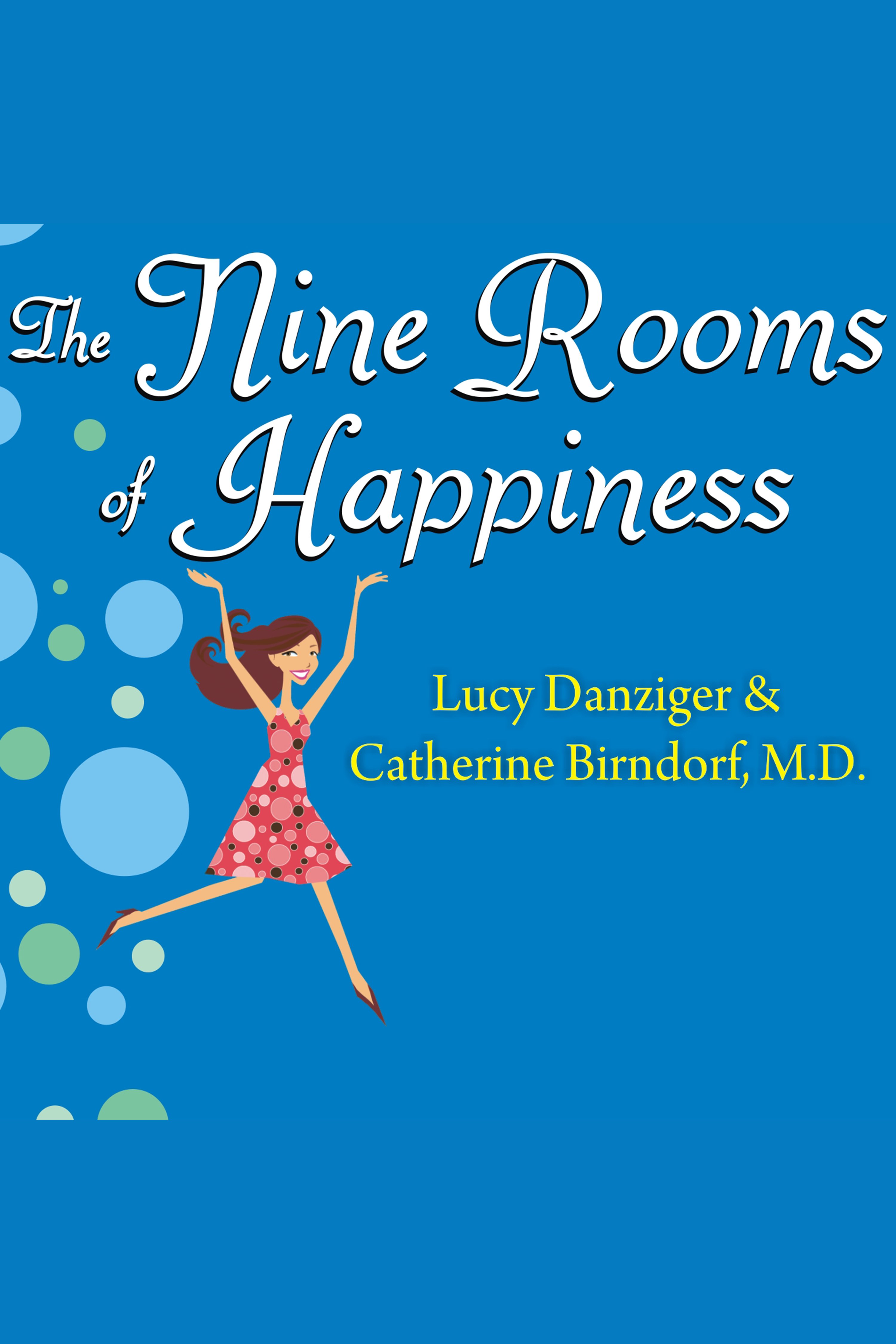 The nine rooms of happiness loving yourself, finding your purpose, and getting over life's little imperfections cover image
