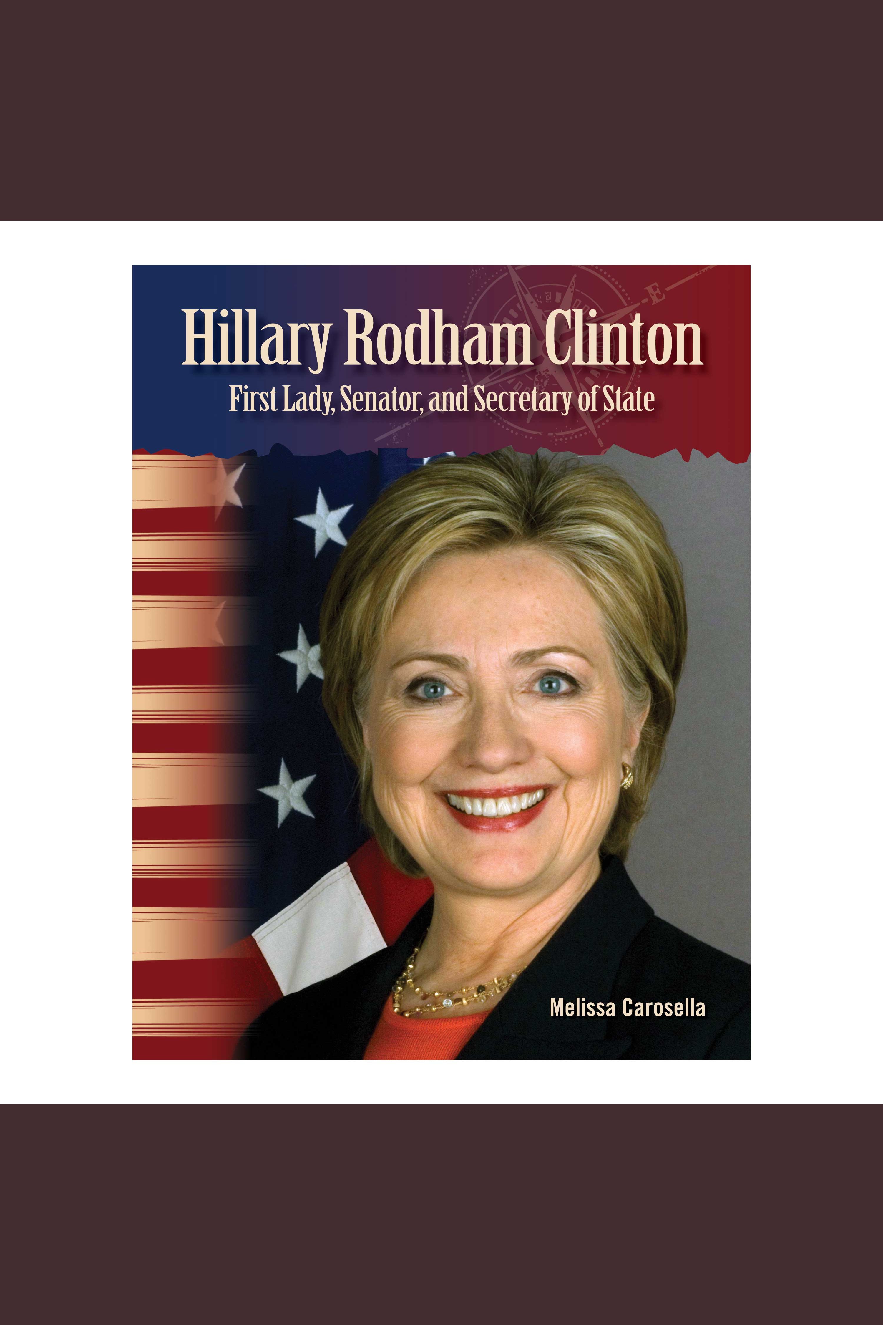 Hillary Rodham Clinton first lady, senator, and Secretary of State cover image