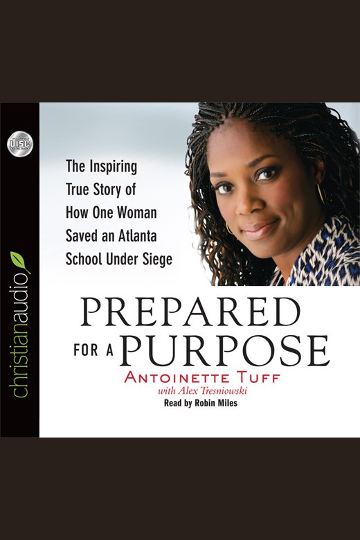 Umschlagbild für Prepared for a Purpose [electronic resource] : The Inspiring True Story of How One Woman Saved an Atlanta School Under Siege