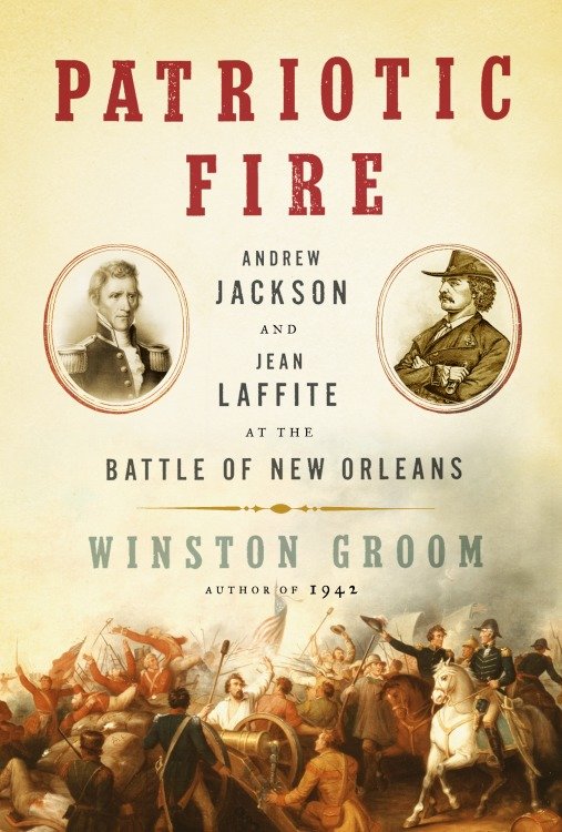 Patriotic Fire Andrew Jackson and Jean Laffite at the Battle of New Orleans cover image