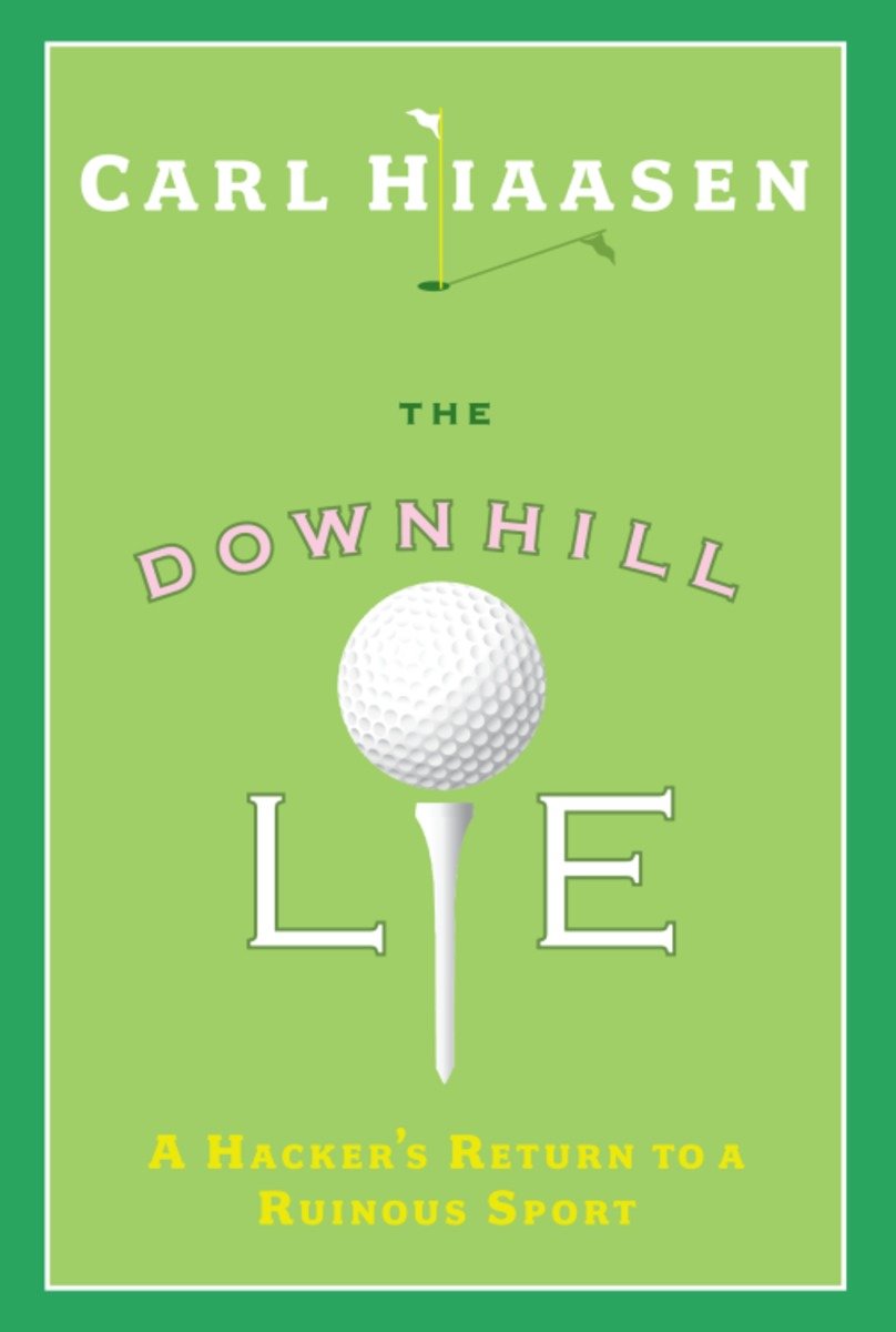 The Downhill Lie a hacker's return to a ruinous sport cover image