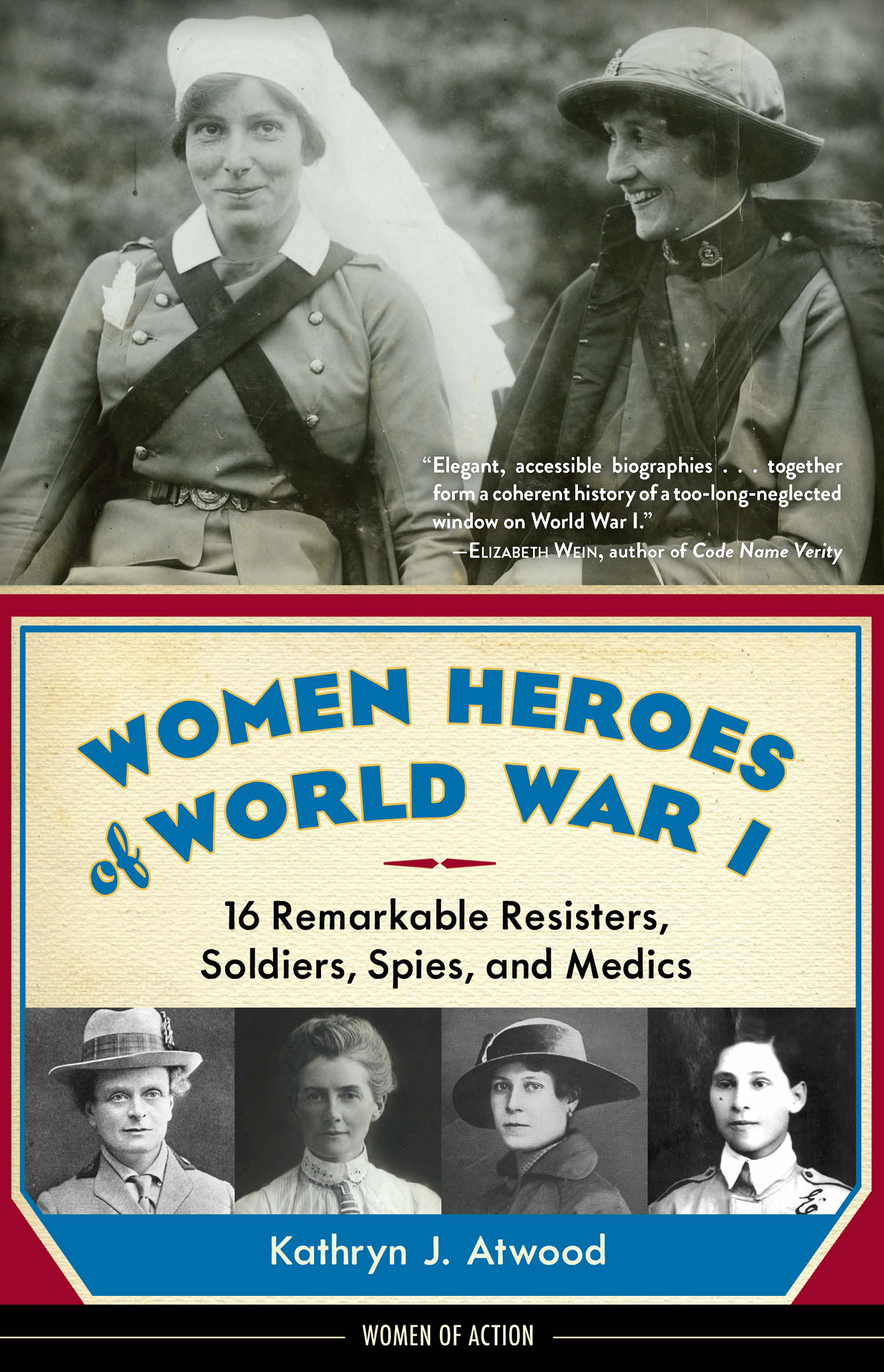 Imagen de portada para Women Heroes of World War I [electronic resource] : 16 Remarkable Resisters, Soldiers, Spies, and Medics
