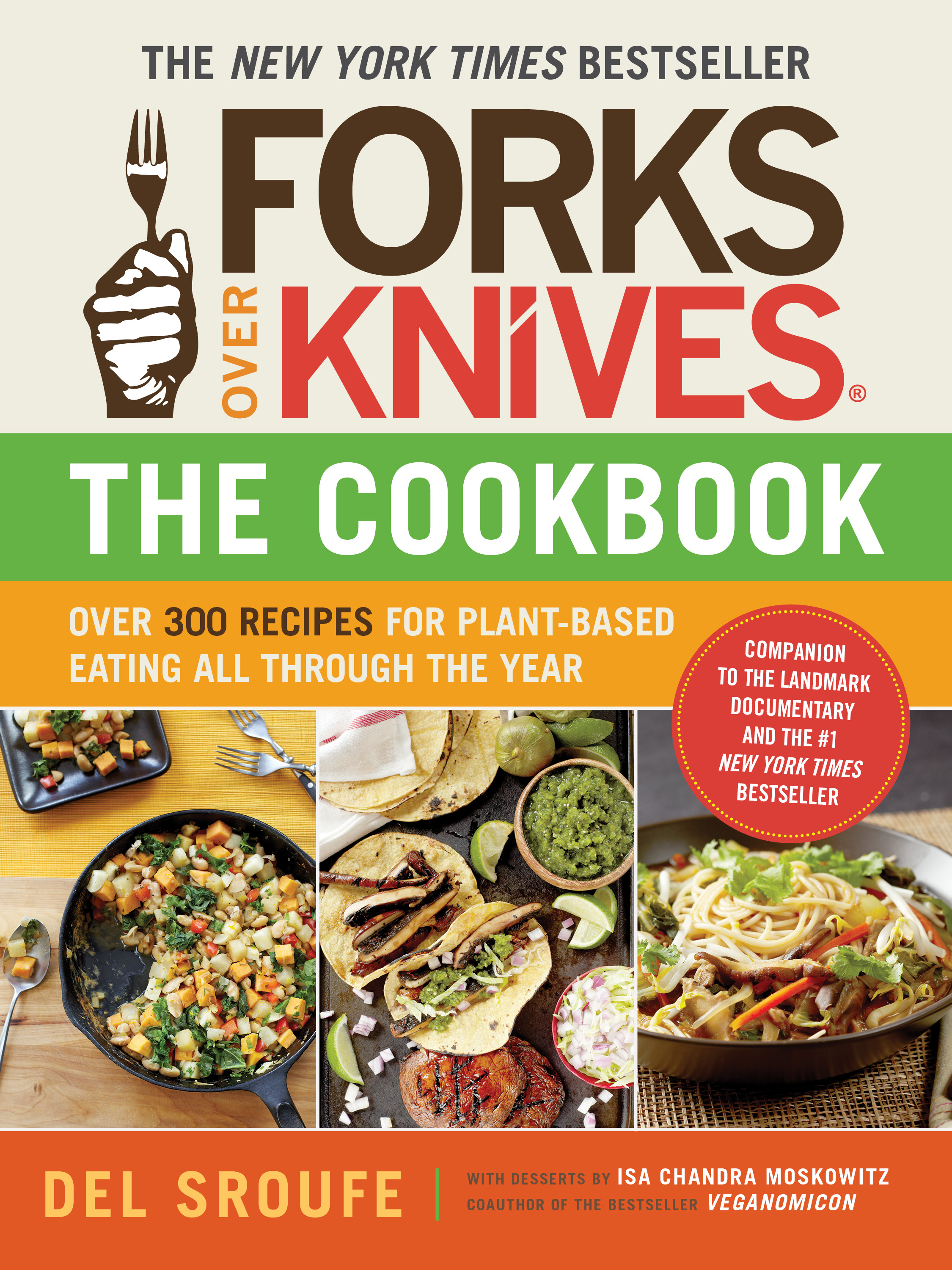 Forks over knives--the cookbook over 300 recipes for plant-based eating all through the year cover image