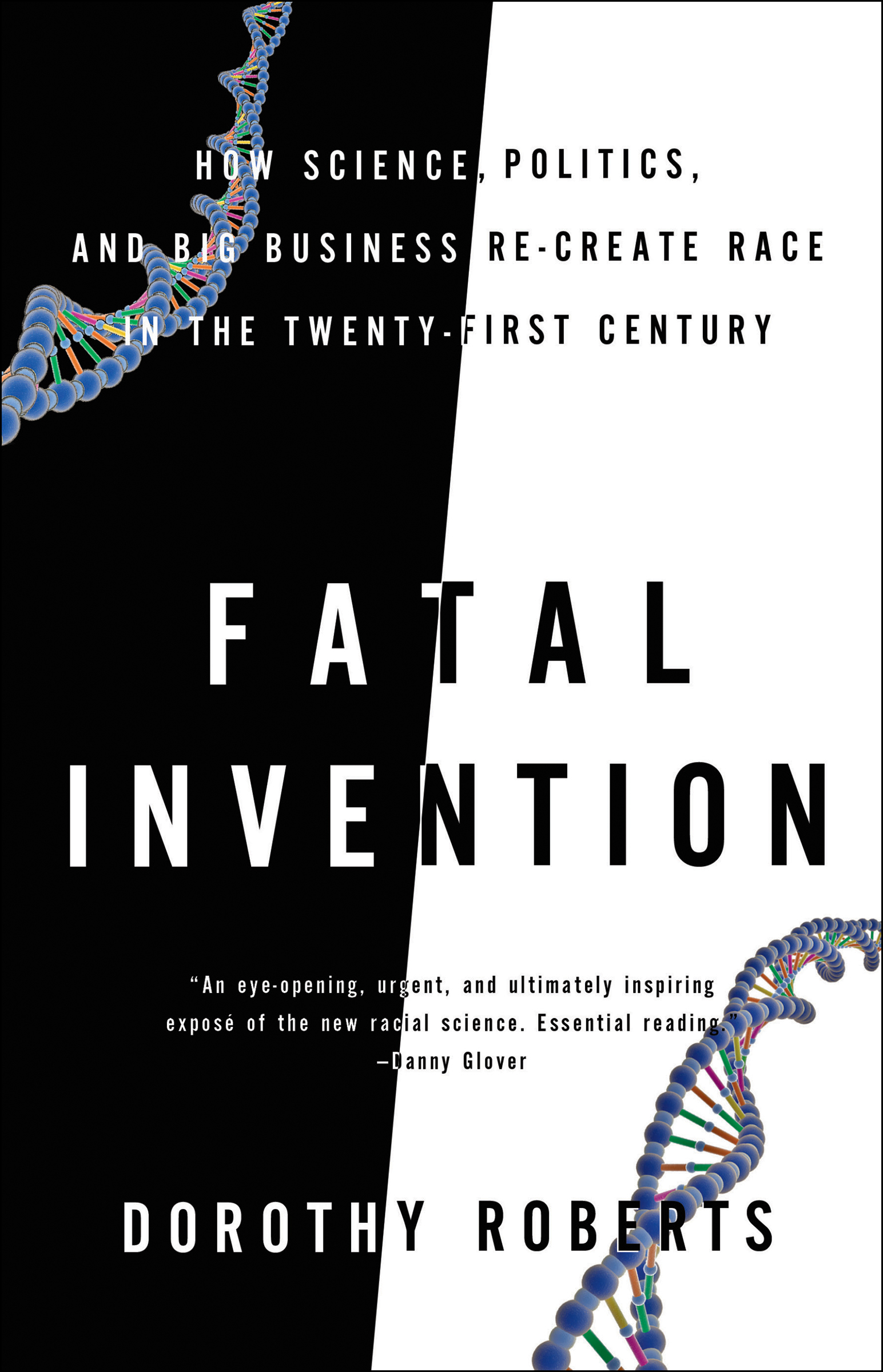Fatal Invention How Science, Politics, and Big Business Re-create Race in the Twenty-First Century cover image