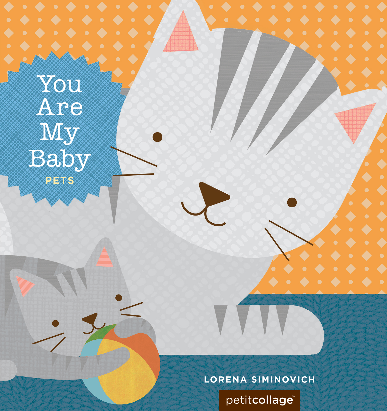 Cover image for You Are My Baby: Pets [electronic resource] :