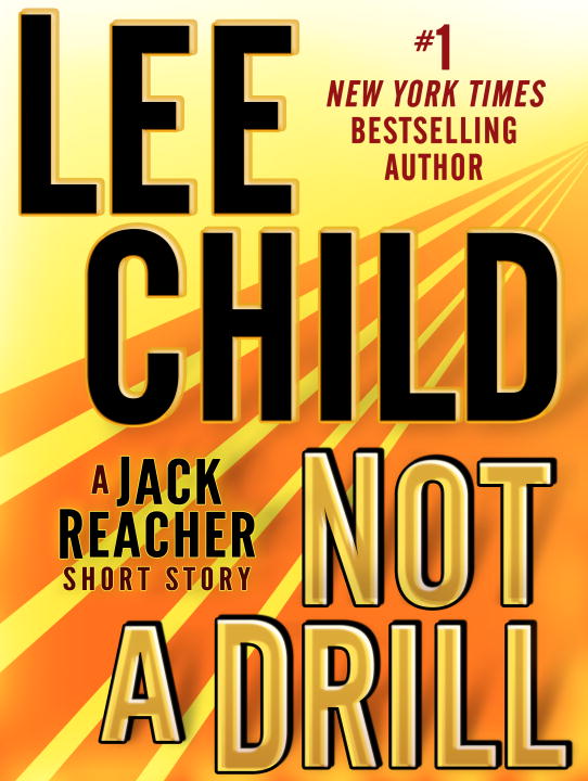 Image de couverture de Not a Drill: A Jack Reacher Short Story [electronic resource] :